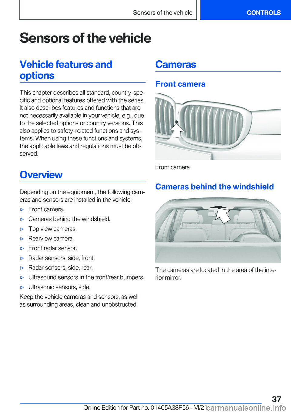 BMW 3 SERIES 2022 Owners Guide �S�e�n�s�o�r�s��o�f��t�h�e��v�e�h�i�c�l�e�V�e�h�i�c�l�e��f�e�a�t�u�r�e�s��a�n�d�o�p�t�i�o�n�s
�T�h�i�s��c�h�a�p�t�e�r��d�e�s�c�r�i�b�e�s��a�l�l��s�t�a�n�d�a�r�d�,��c�o�u�n�t�r�y�-�s�p�e#j�c�