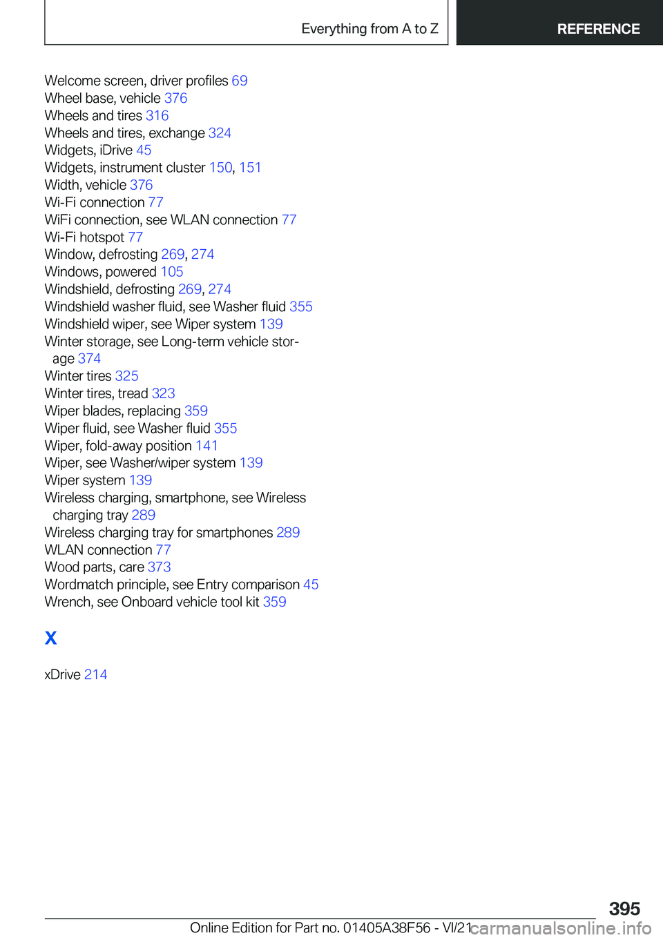BMW 3 SERIES 2022  Owners Manual �W�e�l�c�o�m�e��s�c�r�e�e�n�,��d�r�i�v�e�r��p�r�o�f�i�l�e�s��6�9�
�W�h�e�e�l��b�a�s�e�,��v�e�h�i�c�l�e� �3�7�6�
�W�h�e�e�l�s��a�n�d��t�i�r�e�s� �3�1�6�
�W�h�e�e�l�s��a�n�d��t�i�r�e�s�,�