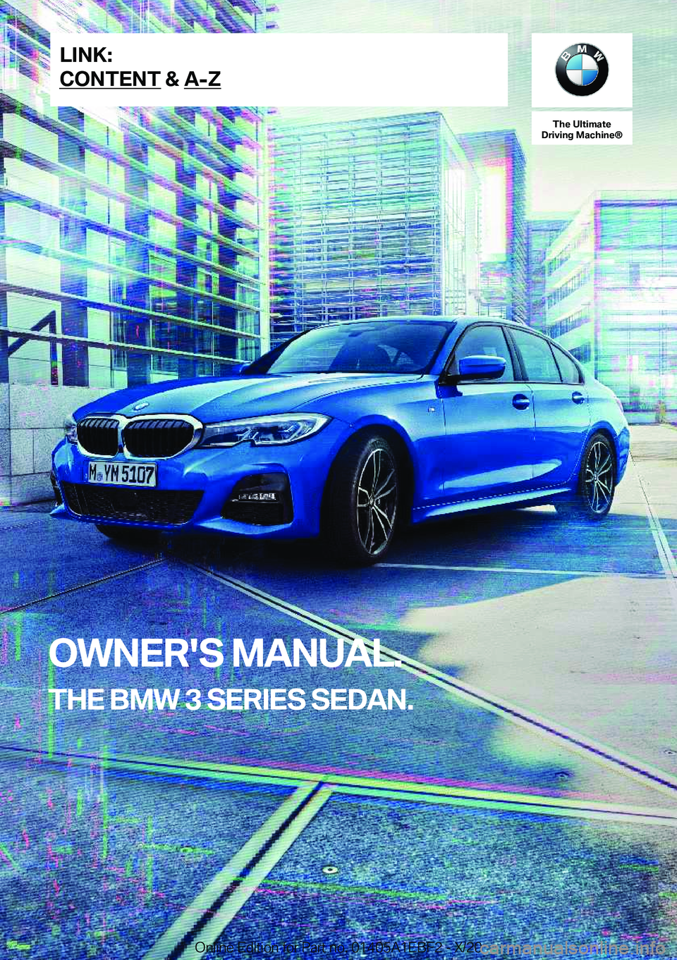BMW 3 SERIES 2021  Owners Manual �T�h�e��U�l�t�i�m�a�t�e
�D�r�i�v�i�n�g��M�a�c�h�i�n�e�n
�O�W�N�E�R�'�S��M�A�N�U�A�L�.
�T�H�E��B�M�W��3��S�E�R�I�E�S��S�E�D�A�N�.�L�I�N�K�:
�C�O�N�T�E�N�T��&��A�-�Z�O�n�l�i�n�e��E�d�i�t�i