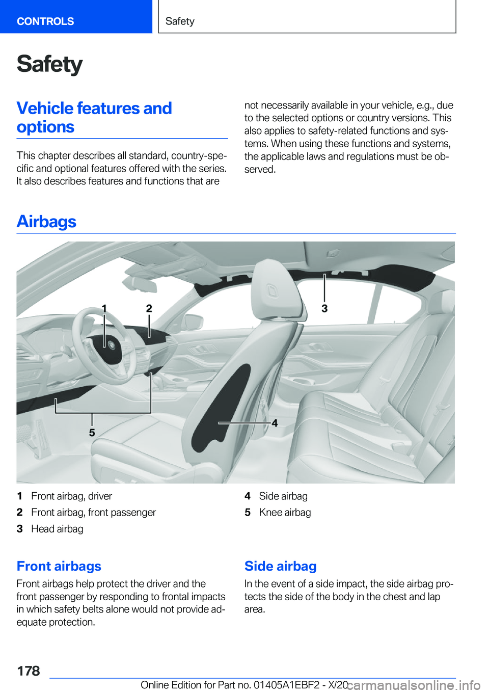 BMW 3 SERIES 2021  Owners Manual �S�a�f�e�t�y�V�e�h�i�c�l�e��f�e�a�t�u�r�e�s��a�n�d�o�p�t�i�o�n�s
�T�h�i�s��c�h�a�p�t�e�r��d�e�s�c�r�i�b�e�s��a�l�l��s�t�a�n�d�a�r�d�,��c�o�u�n�t�r�y�-�s�p�e#j�c�i�f�i�c��a�n�d��o�p�t�i�o�n�a�