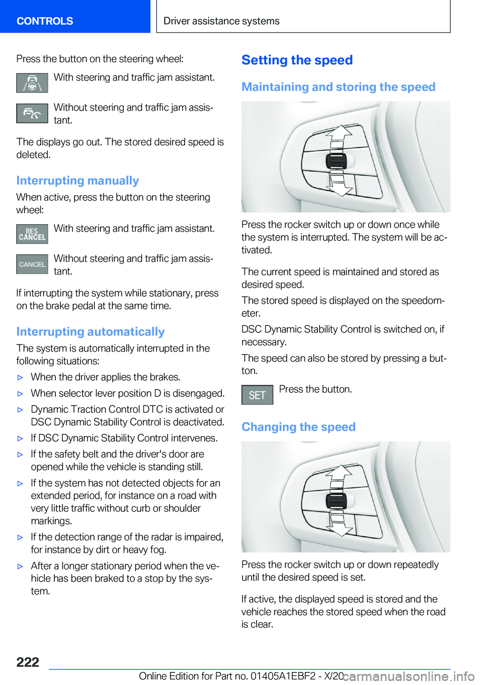 BMW 3 SERIES 2021  Owners Manual �P�r�e�s�s��t�h�e��b�u�t�t�o�n��o�n��t�h�e��s�t�e�e�r�i�n�g��w�h�e�e�l�:�W�i�t�h��s�t�e�e�r�i�n�g��a�n�d��t�r�a�f�f�i�c��j�a�m��a�s�s�i�s�t�a�n�t�.
�W�i�t�h�o�u�t��s�t�e�e�r�i�n�g��a�n�d�
