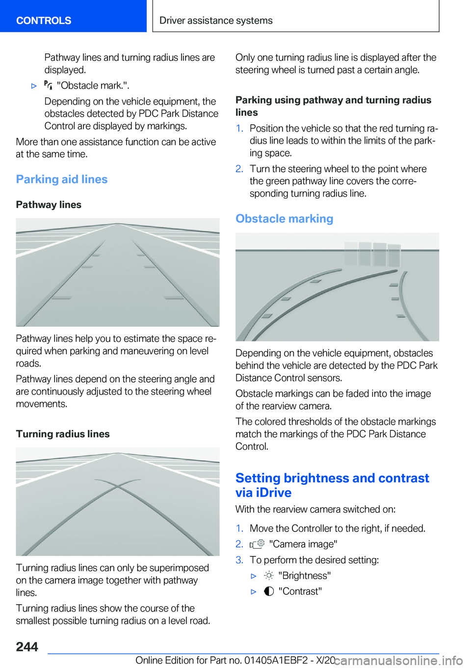 BMW 3 SERIES 2021  Owners Manual �P�a�t�h�w�a�y��l�i�n�e�s��a�n�d��t�u�r�n�i�n�g��r�a�d�i�u�s��l�i�n�e�s��a�r�e
�d�i�s�p�l�a�y�e�d�.'x���"�O�b�s�t�a�c�l�e��m�a�r�k�.�"�.
�D�e�p�e�n�d�i�n�g��o�n��t�h�e��v�e�h�i