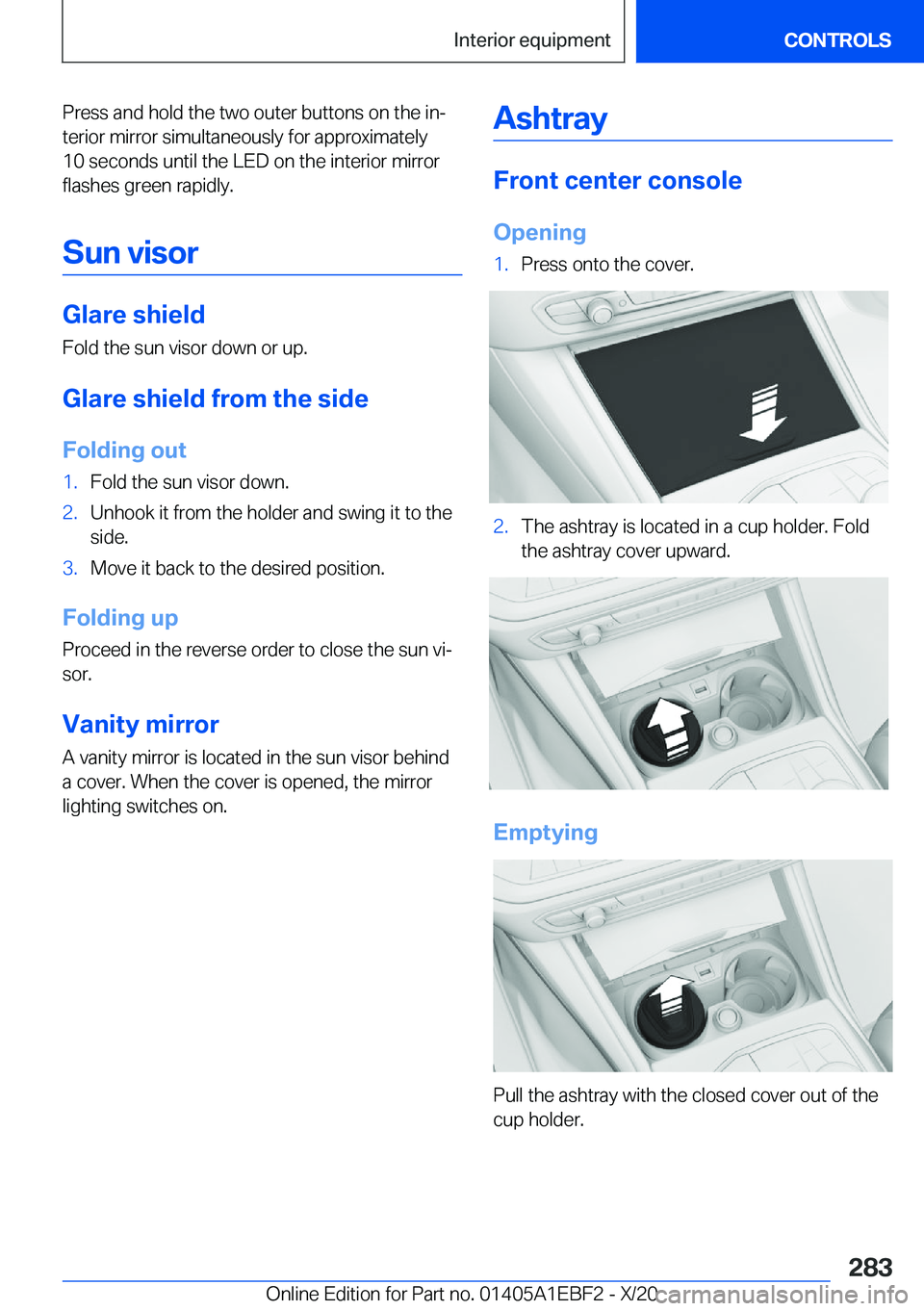 BMW 3 SERIES 2021  Owners Manual �P�r�e�s�s��a�n�d��h�o�l�d��t�h�e��t�w�o��o�u�t�e�r��b�u�t�t�o�n�s��o�n��t�h�e��i�n#j�t�e�r�i�o�r��m�i�r�r�o�r��s�i�m�u�l�t�a�n�e�o�u�s�l�y��f�o�r��a�p�p�r�o�x�i�m�a�t�e�l�y
�1�0��s�e�c�