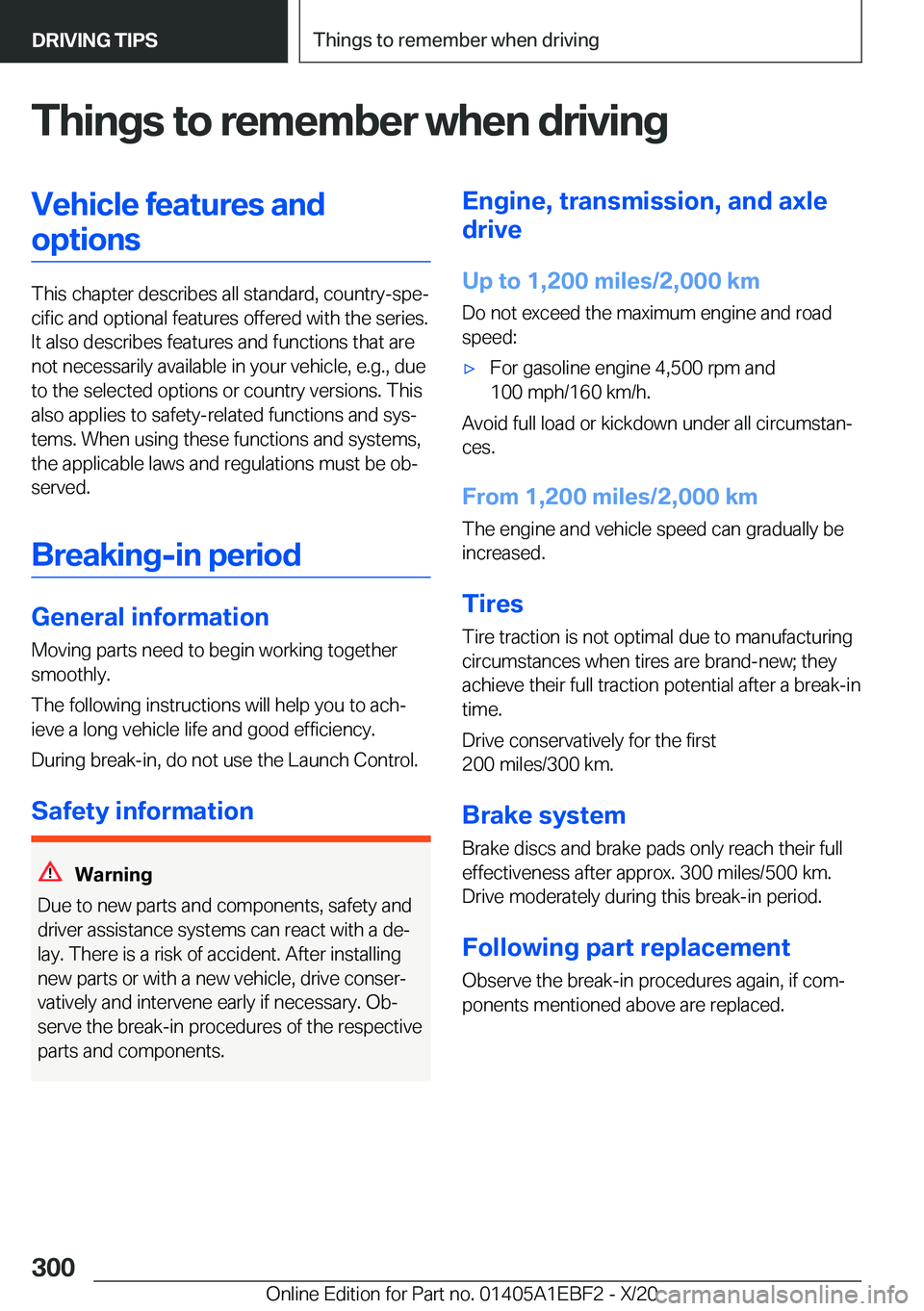 BMW 3 SERIES 2021  Owners Manual �T�h�i�n�g�s��t�o��r�e�m�e�m�b�e�r��w�h�e�n��d�r�i�v�i�n�g�V�e�h�i�c�l�e��f�e�a�t�u�r�e�s��a�n�d�o�p�t�i�o�n�s
�T�h�i�s��c�h�a�p�t�e�r��d�e�s�c�r�i�b�e�s��a�l�l��s�t�a�n�d�a�r�d�,��c�o�u�n�