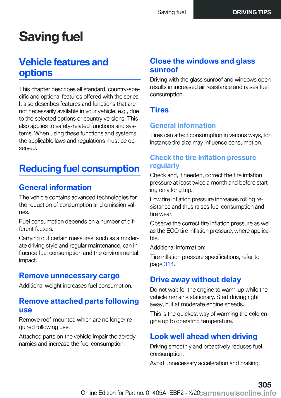BMW 3 SERIES 2021  Owners Manual �S�a�v�i�n�g��f�u�e�l�V�e�h�i�c�l�e��f�e�a�t�u�r�e�s��a�n�d�o�p�t�i�o�n�s
�T�h�i�s��c�h�a�p�t�e�r��d�e�s�c�r�i�b�e�s��a�l�l��s�t�a�n�d�a�r�d�,��c�o�u�n�t�r�y�-�s�p�e#j�c�i�f�i�c��a�n�d��o�p�