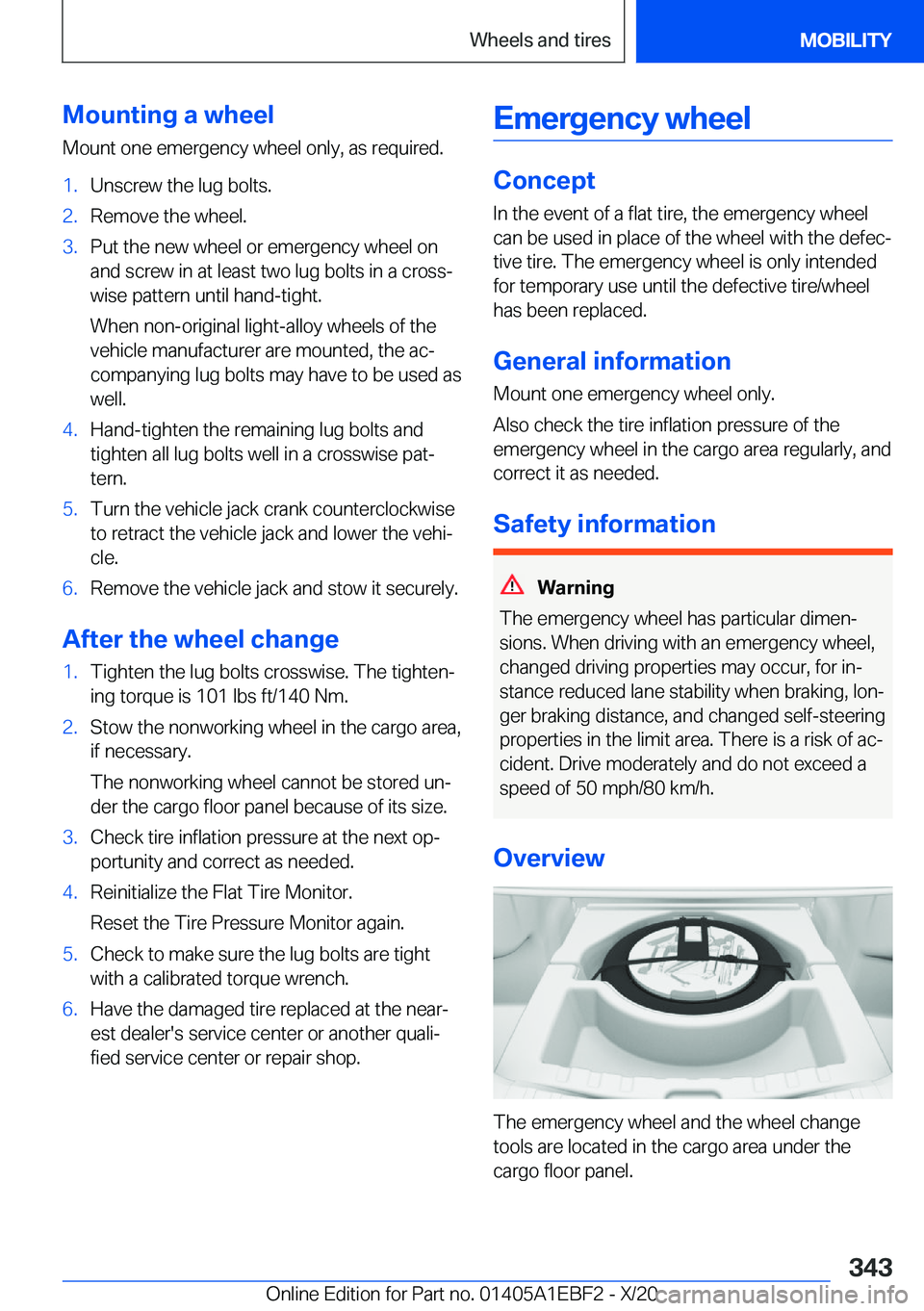 BMW 3 SERIES 2021  Owners Manual �M�o�u�n�t�i�n�g��a��w�h�e�e�l
�M�o�u�n�t��o�n�e��e�m�e�r�g�e�n�c�y��w�h�e�e�l��o�n�l�y�,��a�s��r�e�q�u�i�r�e�d�.�1�.�U�n�s�c�r�e�w��t�h�e��l�u�g��b�o�l�t�s�.�2�.�R�e�m�o�v�e��t�h�e��w�h�
