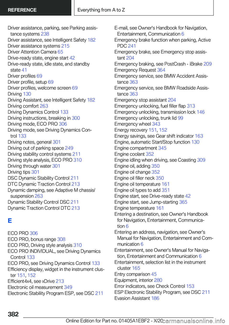 BMW 3 SERIES 2021  Owners Manual �D�r�i�v�e�r��a�s�s�i�s�t�a�n�c�e�,��p�a�r�k�i�n�g�,��s�e�e��P�a�r�k�i�n�g��a�s�s�i�s#j�t�a�n�c�e��s�y�s�t�e�m�s� �2�3�8�
�D�r�i�v�e�r��a�s�s�i�s�t�a�n�c�e�,��s�e�e��I�n�t�e�l�l�i�g�e�n�t�