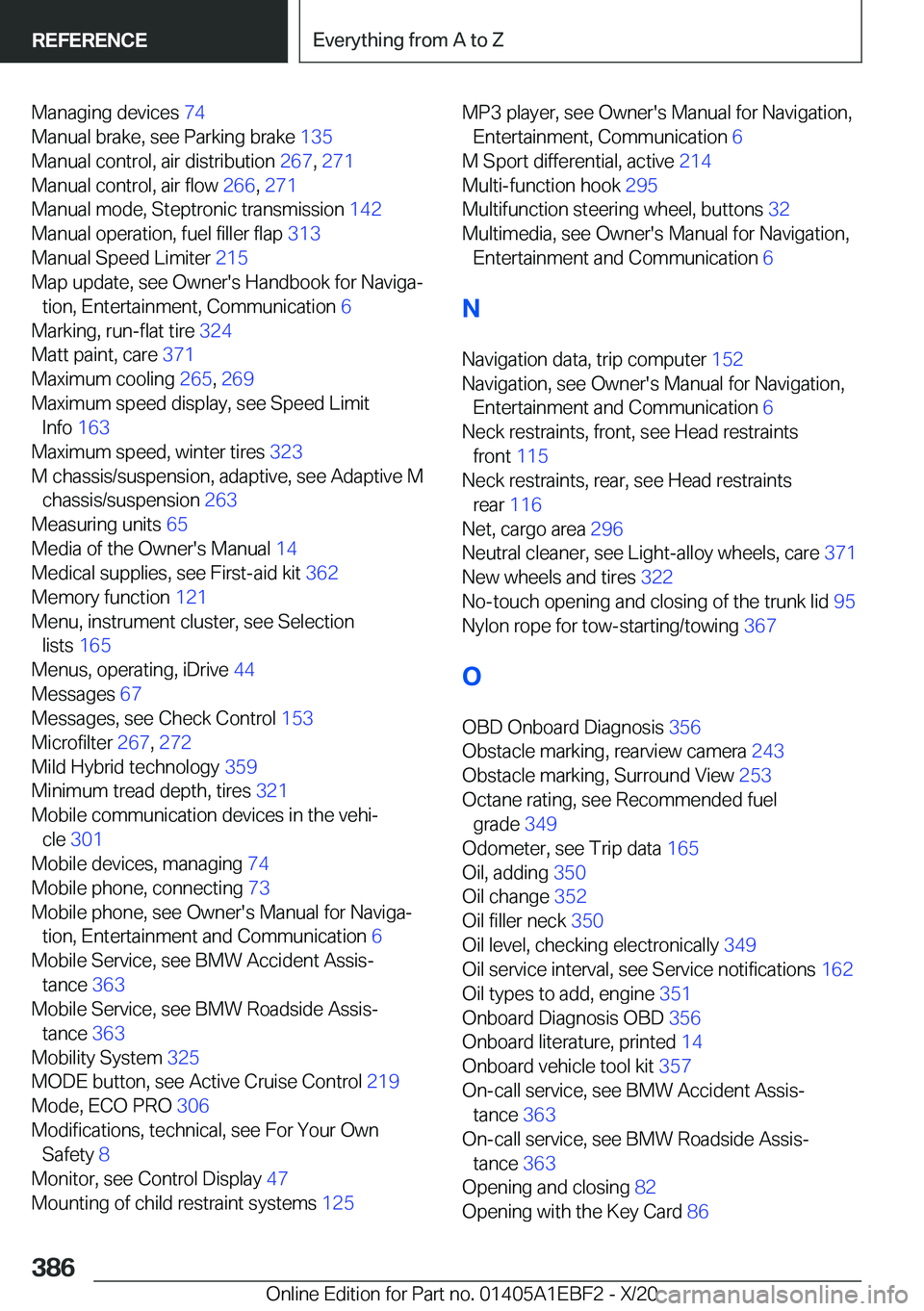 BMW 3 SERIES 2021  Owners Manual �M�a�n�a�g�i�n�g��d�e�v�i�c�e�s��7�4�
�M�a�n�u�a�l��b�r�a�k�e�,��s�e�e��P�a�r�k�i�n�g��b�r�a�k�e� �1�3�5�
�M�a�n�u�a�l��c�o�n�t�r�o�l�,��a�i�r��d�i�s�t�r�i�b�u�t�i�o�n� �2�6�7�,��2�7�1 �