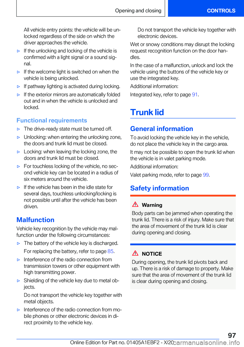 BMW 3 SERIES 2021  Owners Manual �A�l�l��v�e�h�i�c�l�e��e�n�t�r�y��p�o�i�n�t�s�:��t�h�e��v�e�h�i�c�l�e��w�i�l�l��b�e��u�n#j
�l�o�c�k�e�d��r�e�g�a�r�d�l�e�s�s��o�f��t�h�e��s�i�d�e��o�n��w�h�i�c�h��t�h�e
�d�r�i�v�e�r��a