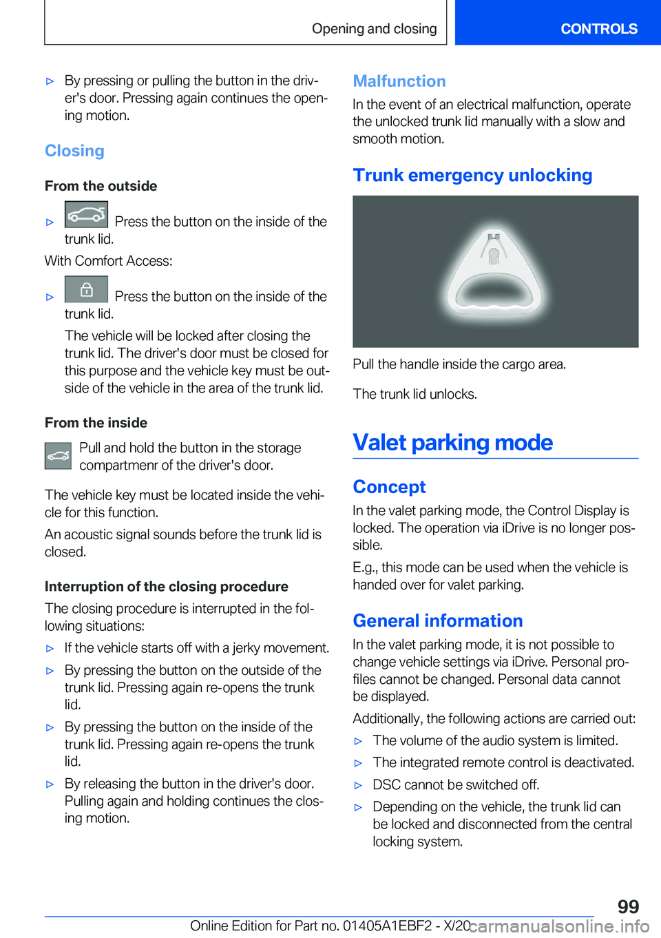 BMW 3 SERIES 2021  Owners Manual 'x�B�y��p�r�e�s�s�i�n�g��o�r��p�u�l�l�i�n�g��t�h�e��b�u�t�t�o�n��i�n��t�h�e��d�r�i�v#j
�e�r�'�s��d�o�o�r�.��P�r�e�s�s�i�n�g��a�g�a�i�n��c�o�n�t�i�n�u�e�s��t�h�e��o�p�e�n#j
�i�n�g