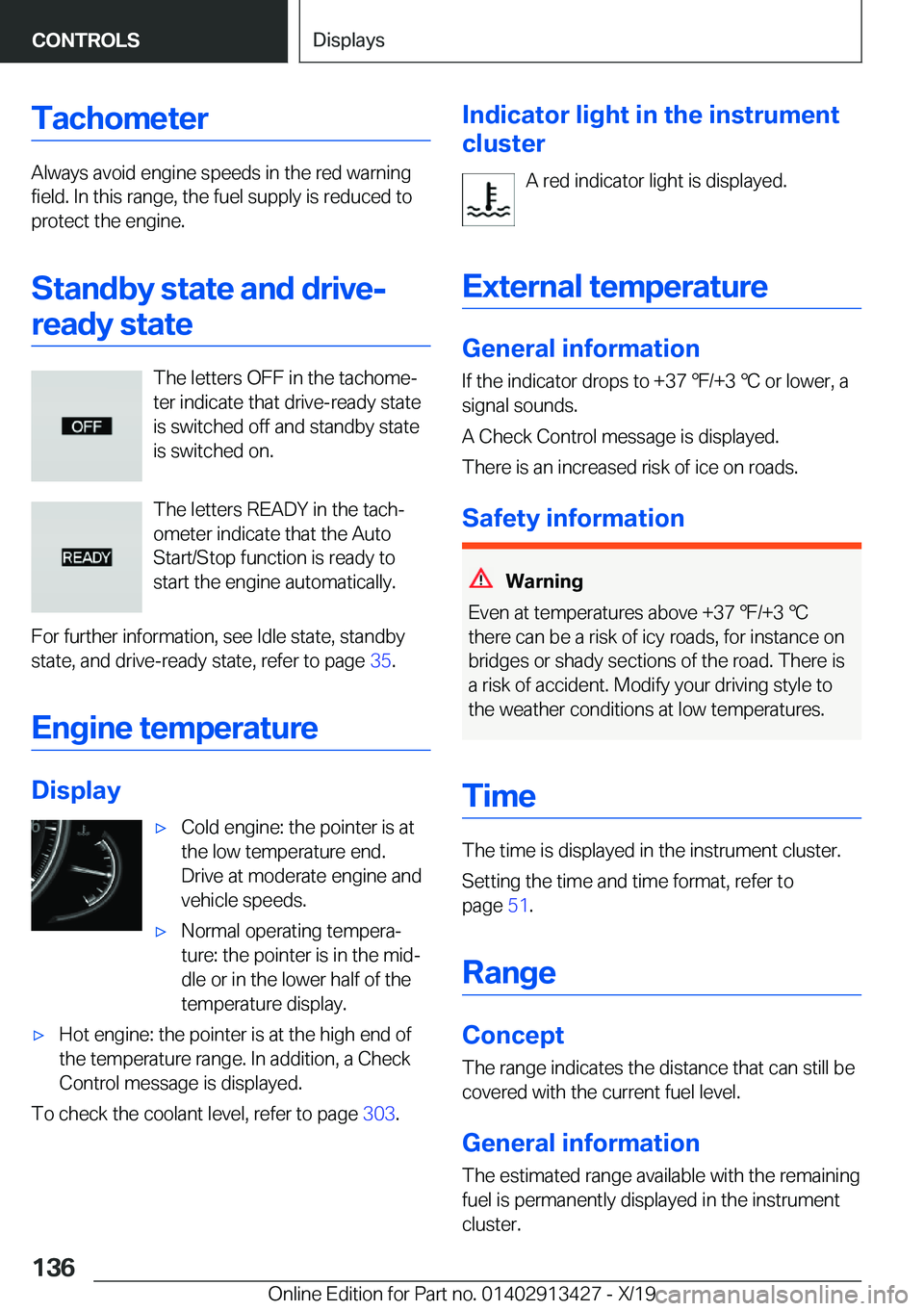 BMW 3 SERIES 2020  Owners Manual �T�a�c�h�o�m�e�t�e�r
�A�l�w�a�y�s��a�v�o�i�d��e�n�g�i�n�e��s�p�e�e�d�s��i�n��t�h�e��r�e�d��w�a�r�n�i�n�g
�f�i�e�l�d�.��I�n��t�h�i�s��r�a�n�g�e�,��t�h�e��f�u�e�l��s�u�p�p�l�y��i�s��r�e�d