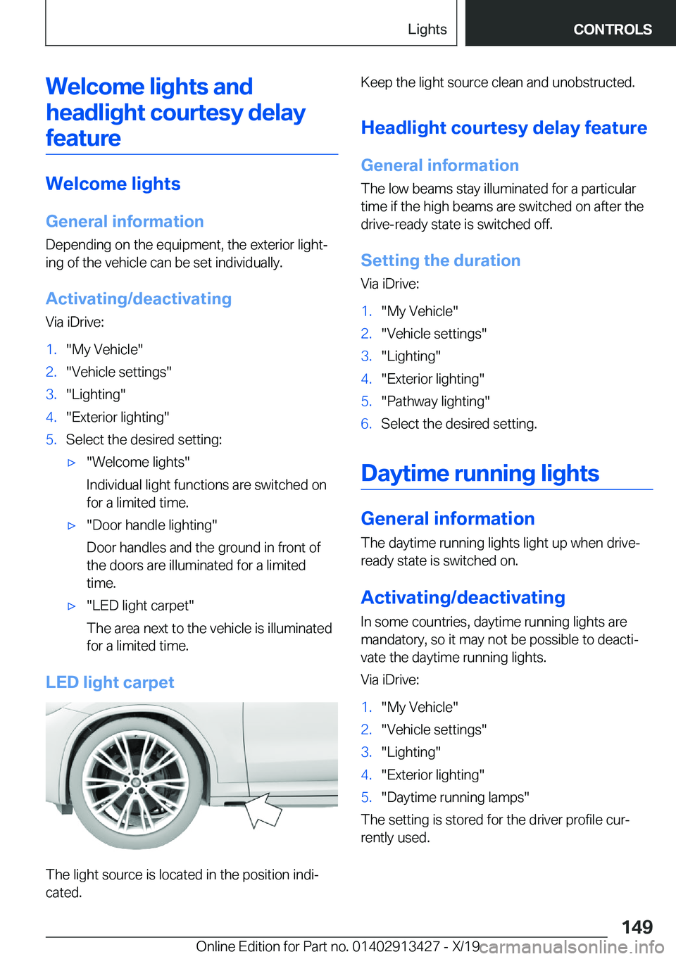 BMW 3 SERIES 2020  Owners Manual �W�e�l�c�o�m�e��l�i�g�h�t�s��a�n�d�h�e�a�d�l�i�g�h�t��c�o�u�r�t�e�s�y��d�e�l�a�y �f�e�a�t�u�r�e
�W�e�l�c�o�m�e��l�i�g�h�t�s
�G�e�n�e�r�a�l��i�n�f�o�r�m�a�t�i�o�n �D�e�p�e�n�d�i�n�g��o�n��t�h�e