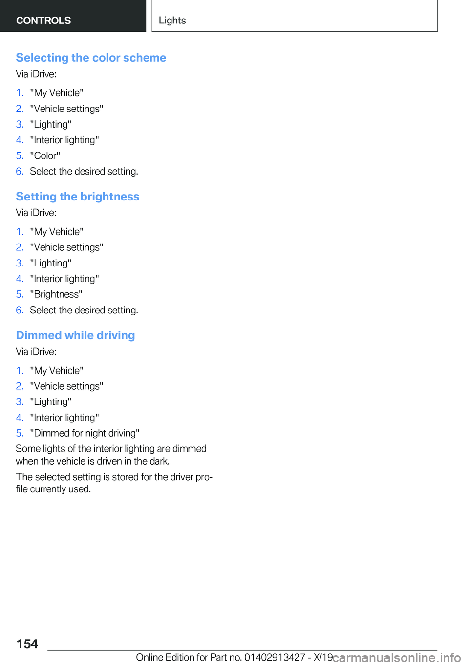 BMW 3 SERIES 2020  Owners Manual �S�e�l�e�c�t�i�n�g��t�h�e��c�o�l�o�r��s�c�h�e�m�e�V�i�a��i�D�r�i�v�e�:�1�.�"�M�y��V�e�h�i�c�l�e�"�2�.�"�V�e�h�i�c�l�e��s�e�t�t�i�n�g�s�"�3�.�"�L�i�g�h�t�i�n�g�"�4�.�"