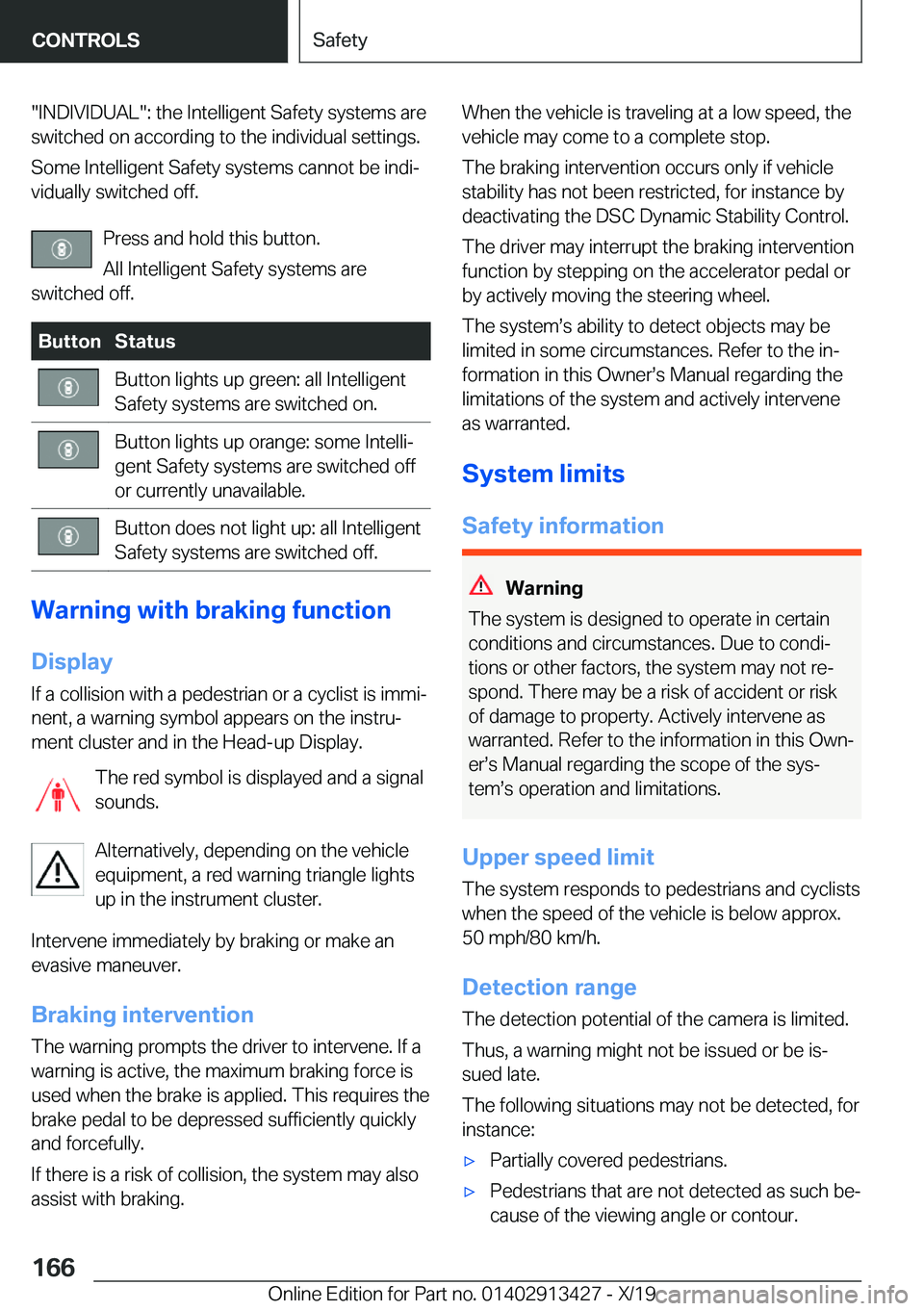 BMW 3 SERIES 2020  Owners Manual �"�I�N�D�I�V�I�D�U�A�L�"�:��t�h�e��I�n�t�e�l�l�i�g�e�n�t��S�a�f�e�t�y��s�y�s�t�e�m�s��a�r�e
�s�w�i�t�c�h�e�d��o�n��a�c�c�o�r�d�i�n�g��t�o��t�h�e��i�n�d�i�v�i�d�u�a�l��s�e�t�t�i�n�g�