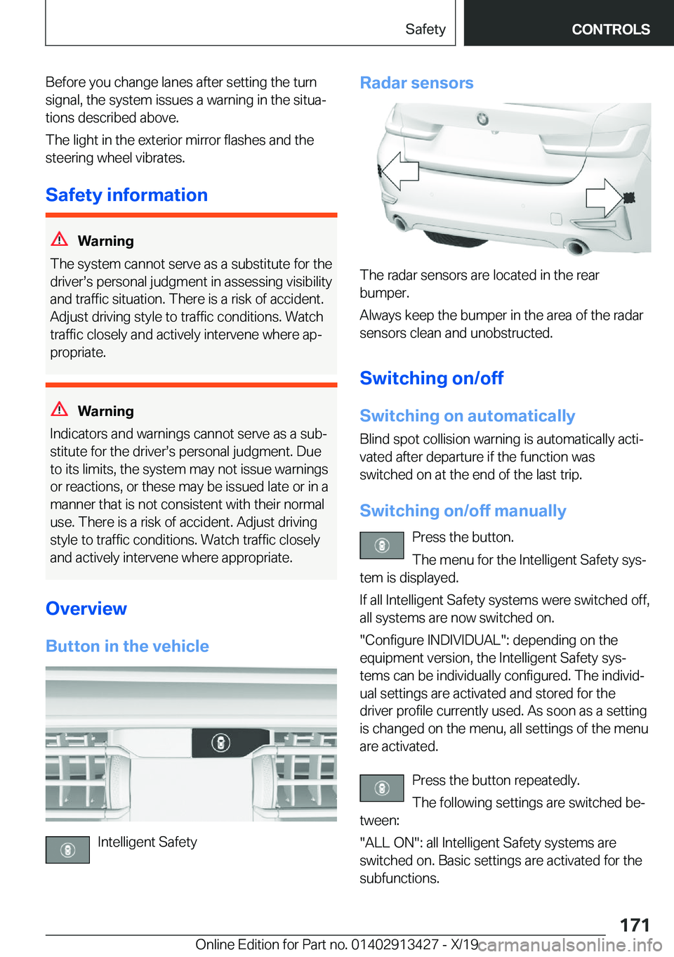 BMW 3 SERIES 2020  Owners Manual �B�e�f�o�r�e��y�o�u��c�h�a�n�g�e��l�a�n�e�s��a�f�t�e�r��s�e�t�t�i�n�g��t�h�e��t�u�r�n
�s�i�g�n�a�l�,��t�h�e��s�y�s�t�e�m��i�s�s�u�e�s��a��w�a�r�n�i�n�g��i�n��t�h�e��s�i�t�u�a#j
�t�i�o�n