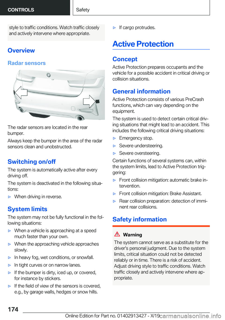 BMW 3 SERIES 2020  Owners Manual �s�t�y�l�e��t�o��t�r�a�f�f�i�c��c�o�n�d�i�t�i�o�n�s�.��W�a�t�c�h��t�r�a�f�f�i�c��c�l�o�s�e�l�y
�a�n�d��a�c�t�i�v�e�l�y��i�n�t�e�r�v�e�n�e��w�h�e�r�e��a�p�p�r�o�p�r�i�a�t�e�.
�O�v�e�r�v�i�e�w