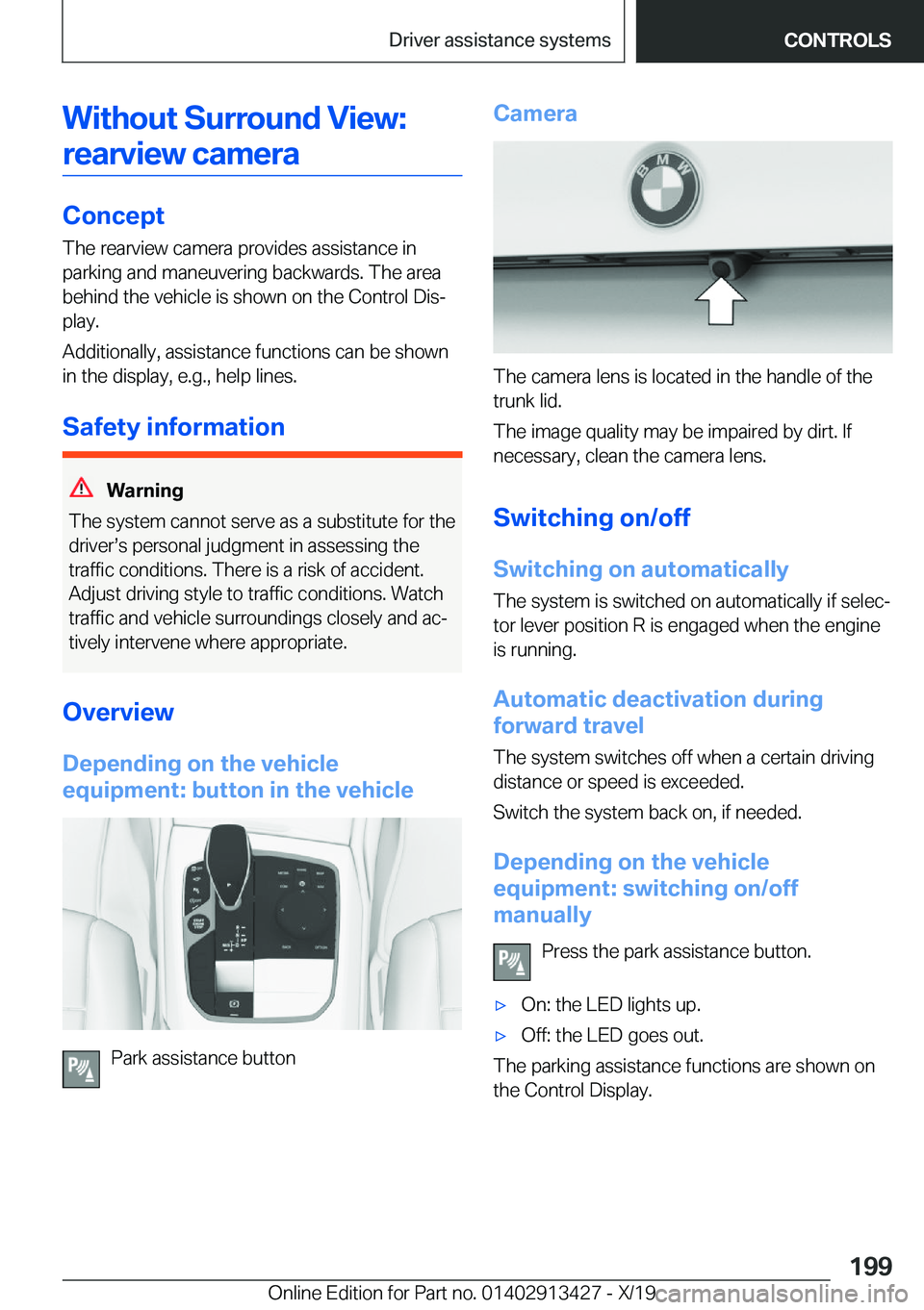 BMW 3 SERIES 2020  Owners Manual �W�i�t�h�o�u�t��S�u�r�r�o�u�n�d��V�i�e�w�:�r�e�a�r�v�i�e�w��c�a�m�e�r�a
�C�o�n�c�e�p�t
�T�h�e��r�e�a�r�v�i�e�w��c�a�m�e�r�a��p�r�o�v�i�d�e�s��a�s�s�i�s�t�a�n�c�e��i�n �p�a�r�k�i�n�g��a�n�d��