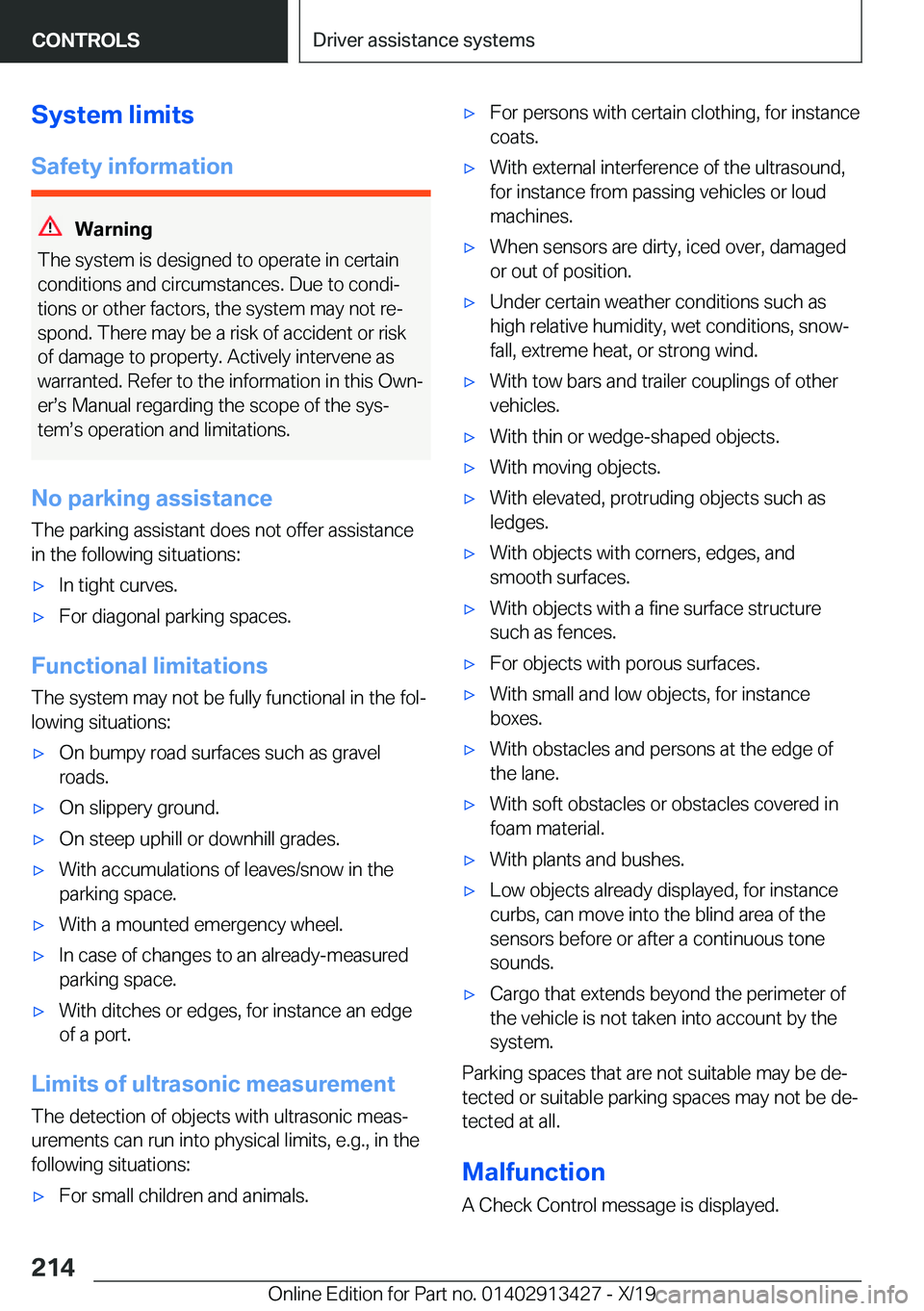 BMW 3 SERIES 2020  Owners Manual �S�y�s�t�e�m��l�i�m�i�t�s
�S�a�f�e�t�y��i�n�f�o�r�m�a�t�i�o�n
�W�a�r�n�i�n�g
�T�h�e��s�y�s�t�e�m��i�s��d�e�s�i�g�n�e�d��t�o��o�p�e�r�a�t�e��i�n��c�e�r�t�a�i�n �c�o�n�d�i�t�i�o�n�s��a�n�d��c