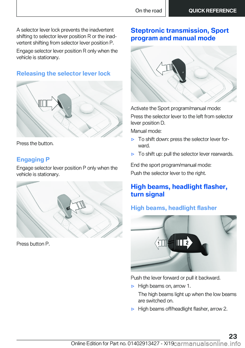 BMW 3 SERIES 2020 Owners Manual �A��s�e�l�e�c�t�o�r��l�e�v�e�r��l�o�c�k��p�r�e�v�e�n�t�s��t�h�e��i�n�a�d�v�e�r�t�e�n�t
�s�h�i�f�t�i�n�g��t�o��s�e�l�e�c�t�o�r��l�e�v�e�r��p�o�s�i�t�i�o�n��R��o�r��t�h�e��i�n�a�d#j
�v�e�r