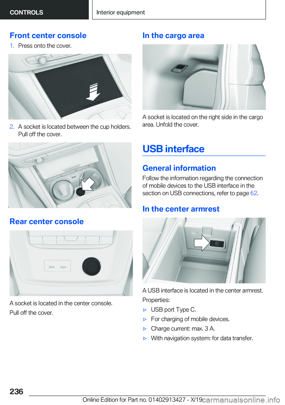 BMW 3 SERIES 2020  Owners Manual �F�r�o�n�t��c�e�n�t�e�r��c�o�n�s�o�l�e�1�.�P�r�e�s�s��o�n�t�o��t�h�e��c�o�v�e�r�.�2�.�A��s�o�c�k�e�t��i�s��l�o�c�a�t�e�d��b�e�t�w�e�e�n��t�h�e��c�u�p��h�o�l�d�e�r�s�.�P�u�l�l��o�f�f��t�h