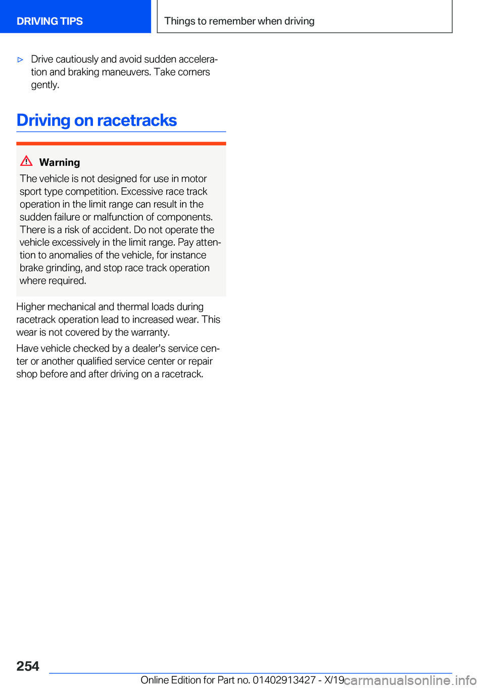 BMW 3 SERIES 2020  Owners Manual 'x�D�r�i�v�e��c�a�u�t�i�o�u�s�l�y��a�n�d��a�v�o�i�d��s�u�d�d�e�n��a�c�c�e�l�e�r�a#j�t�i�o�n��a�n�d��b�r�a�k�i�n�g��m�a�n�e�u�v�e�r�s�.��T�a�k�e��c�o�r�n�e�r�s
�g�e�n�t�l�y�.
�D�r�i�v�i�n