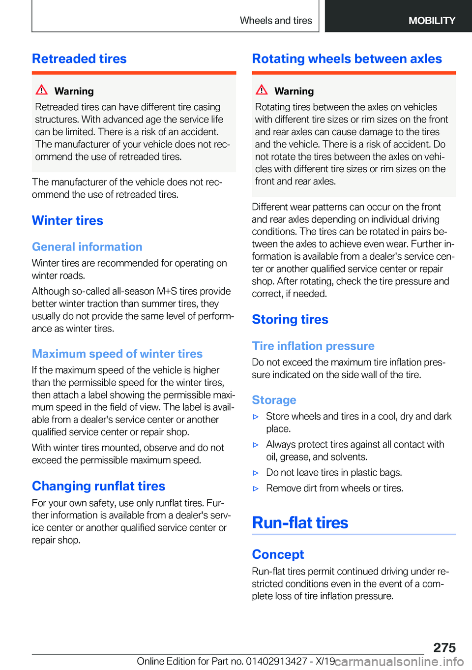 BMW 3 SERIES 2020  Owners Manual �R�e�t�r�e�a�d�e�d��t�i�r�e�s
�W�a�r�n�i�n�g
�R�e�t�r�e�a�d�e�d��t�i�r�e�s��c�a�n��h�a�v�e��d�i�f�f�e�r�e�n�t��t�i�r�e��c�a�s�i�n�g �s�t�r�u�c�t�u�r�e�s�.��W�i�t�h��a�d�v�a�n�c�e�d��a�g�e��