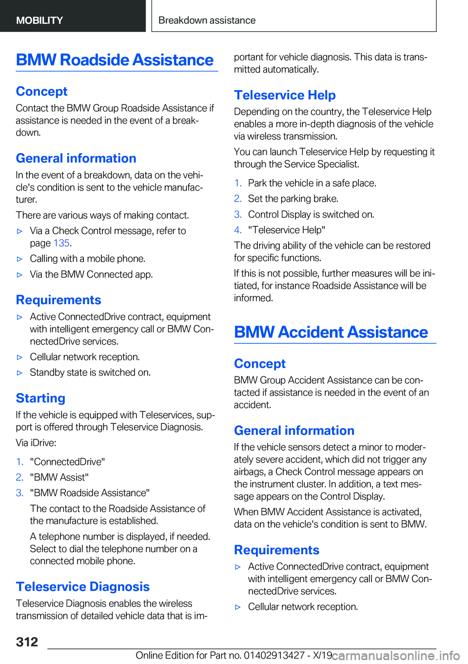BMW 3 SERIES 2020  Owners Manual �B�M�W��R�o�a�d�s�i�d�e��A�s�s�i�s�t�a�n�c�e
�C�o�n�c�e�p�t
�C�o�n�t�a�c�t��t�h�e��B�M�W��G�r�o�u�p��R�o�a�d�s�i�d�e��A�s�s�i�s�t�a�n�c�e��i�f �a�s�s�i�s�t�a�n�c�e��i�s��n�e�e�d�e�d��i�n��