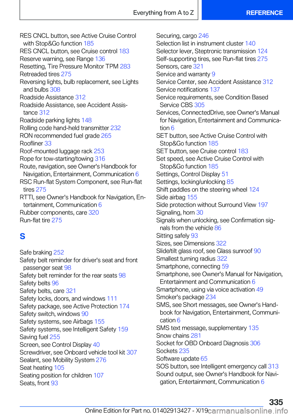 BMW 3 SERIES 2020  Owners Manual �R�E�S��C�N�C�L��b�u�t�t�o�n�,��s�e�e��A�c�t�i�v�e��C�r�u�i�s�e��C�o�n�t�r�o�l�w�i�t�h��S�t�o�p�&�G�o��f�u�n�c�t�i�o�n� �1�8�5�
�R�E�S��C�N�C�L��b�u�t�t�o�n�,��s�e�e��C�r�u�i�s�e��c�o�n