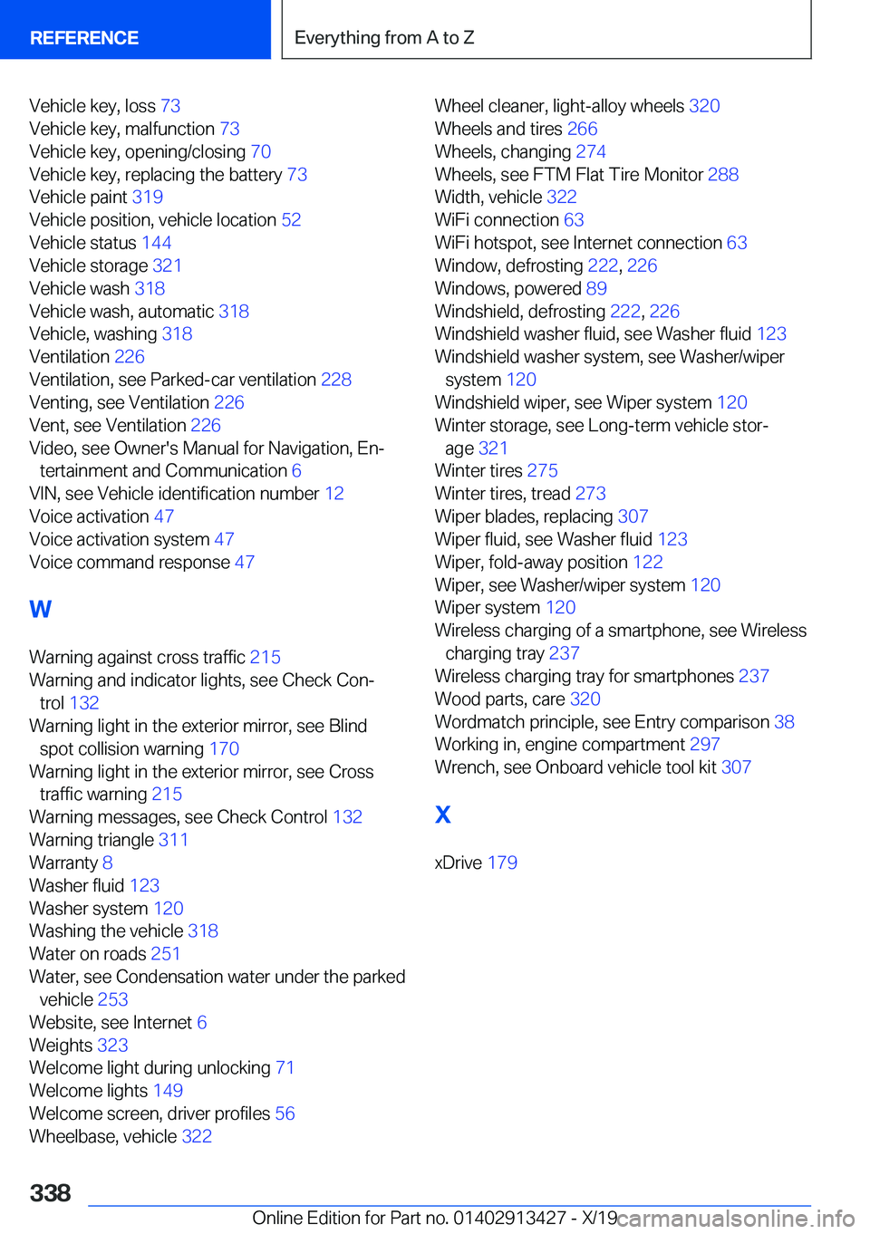 BMW 3 SERIES 2020  Owners Manual �V�e�h�i�c�l�e��k�e�y�,��l�o�s�s��7�3�
�V�e�h�i�c�l�e��k�e�y�,��m�a�l�f�u�n�c�t�i�o�n� �7�3�
�V�e�h�i�c�l�e��k�e�y�,��o�p�e�n�i�n�g�/�c�l�o�s�i�n�g� �7�0�
�V�e�h�i�c�l�e��k�e�y�,��r�e�p�
