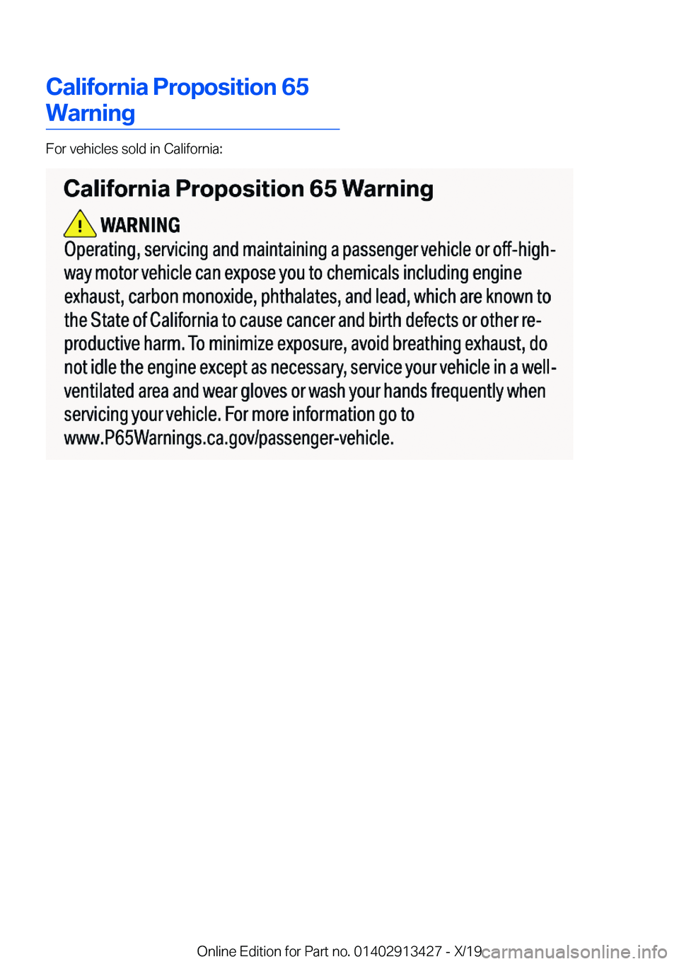BMW 3 SERIES 2020  Owners Manual �C�a�l�i�f�o�r�n�i�a��P�r�o�p�o�s�i�t�i�o�n��6�5
�W�a�r�n�i�n�g
�F�o�r��v�e�h�i�c�l�e�s��s�o�l�d��i�n��C�a�l�i�f�o�r�n�i�a�:
�O�n�l�i�n�e��E�d�i�t�i�o�n��f�o�r��P�a�r�t��n�o�.��0�1�4�0�2�9�