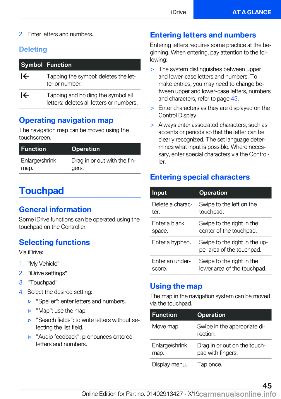 BMW 3 SERIES 2020 Service Manual �2�.�E�n�t�e�r��l�e�t�t�e�r�s��a�n�d��n�u�m�b�e�r�s�.
�D�e�l�e�t�i�n�g
�S�y�m�b�o�l�F�u�n�c�t�i�o�n��T�a�p�p�i�n�g��t�h�e��s�y�m�b�o�l�:��d�e�l�e�t�e�s��t�h�e��l�e�t#j
�t�e�r��o�r��n�u�m�b�