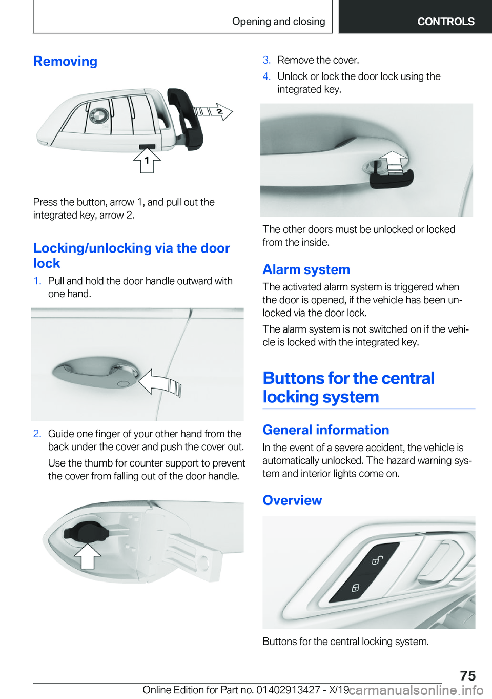 BMW 3 SERIES 2020 Manual PDF �R�e�m�o�v�i�n�g
�P�r�e�s�s��t�h�e��b�u�t�t�o�n�,��a�r�r�o�w��1�,��a�n�d��p�u�l�l��o�u�t��t�h�e
�i�n�t�e�g�r�a�t�e�d��k�e�y�,��a�r�r�o�w��2�.
�L�o�c�k�i�n�g�/�u�n�l�o�c�k�i�n�g��v�i�a��t�
