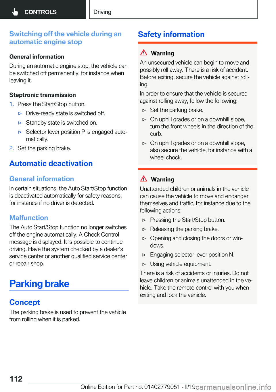 BMW 3 SERIES 2019  Owners Manual �S�w�i�t�c�h�i�n�g��o�f�f��t�h�e��v�e�h�i�c�l�e��d�u�r�i�n�g��a�n
�a�u�t�o�m�a�t�i�c��e�n�g�i�n�e��s�t�o�p
�G�e�n�e�r�a�l��i�n�f�o�r�m�a�t�i�o�n
�D�u�r�i�n�g��a�n��a�u�t�o�m�a�t�i�c��e�n�g�