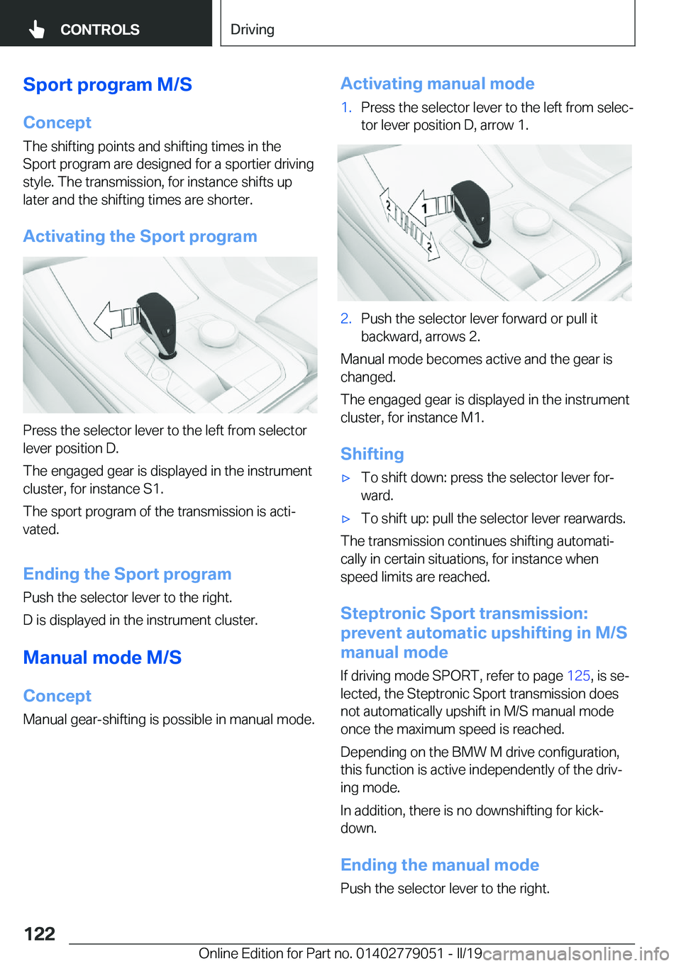BMW 3 SERIES 2019  Owners Manual �S�p�o�r�t��p�r�o�g�r�a�m��M�/�S
�C�o�n�c�e�p�t
�T�h�e��s�h�i�f�t�i�n�g��p�o�i�n�t�s��a�n�d��s�h�i�f�t�i�n�g��t�i�m�e�s��i�n��t�h�e
�S�p�o�r�t��p�r�o�g�r�a�m��a�r�e��d�e�s�i�g�n�e�d��f�o�
