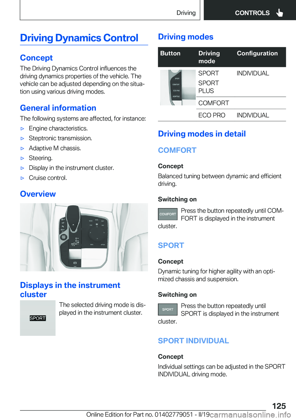 BMW 3 SERIES 2019  Owners Manual �D�r�i�v�i�n�g��D�y�n�a�m�i�c�s��C�o�n�t�r�o�l
�C�o�n�c�e�p�t
�T�h�e��D�r�i�v�i�n�g��D�y�n�a�m�i�c�s��C�o�n�t�r�o�l��i�n�f�l�u�e�n�c�e�s��t�h�e
�d�r�i�v�i�n�g��d�y�n�a�m�i�c�s��p�r�o�p�e�r�t�