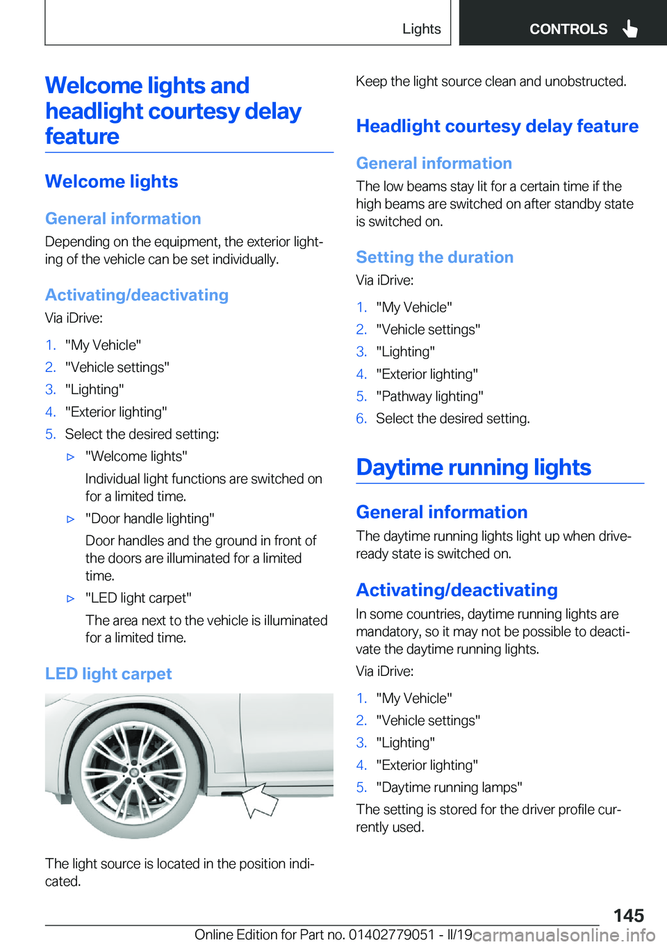BMW 3 SERIES 2019  Owners Manual �W�e�l�c�o�m�e��l�i�g�h�t�s��a�n�d�h�e�a�d�l�i�g�h�t��c�o�u�r�t�e�s�y��d�e�l�a�y �f�e�a�t�u�r�e
�W�e�l�c�o�m�e��l�i�g�h�t�s
�G�e�n�e�r�a�l��i�n�f�o�r�m�a�t�i�o�n �D�e�p�e�n�d�i�n�g��o�n��t�h�e
