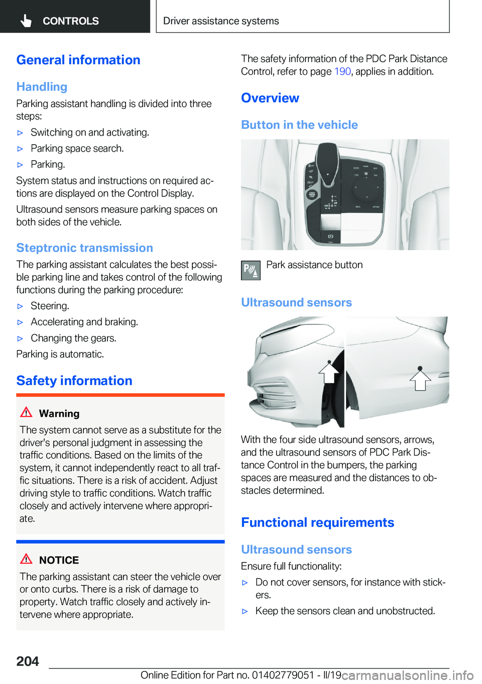 BMW 3 SERIES 2019  Owners Manual �G�e�n�e�r�a�l��i�n�f�o�r�m�a�t�i�o�n
�H�a�n�d�l�i�n�g
�P�a�r�k�i�n�g��a�s�s�i�s�t�a�n�t��h�a�n�d�l�i�n�g��i�s��d�i�v�i�d�e�d��i�n�t�o��t�h�r�e�e
�s�t�e�p�s�:'x�S�w�i�t�c�h�i�n�g��o�n��a�
