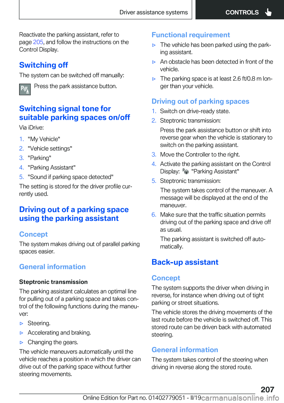 BMW 3 SERIES 2019  Owners Manual �R�e�a�c�t�i�v�a�t�e��t�h�e��p�a�r�k�i�n�g��a�s�s�i�s�t�a�n�t�,��r�e�f�e�r��t�o�p�a�g�e� �2�0�5�,��a�n�d��f�o�l�l�o�w��t�h�e��i�n�s�t�r�u�c�t�i�o�n�s��o�n��t�h�e
�C�o�n�t�r�o�l��D�i�s�p�l