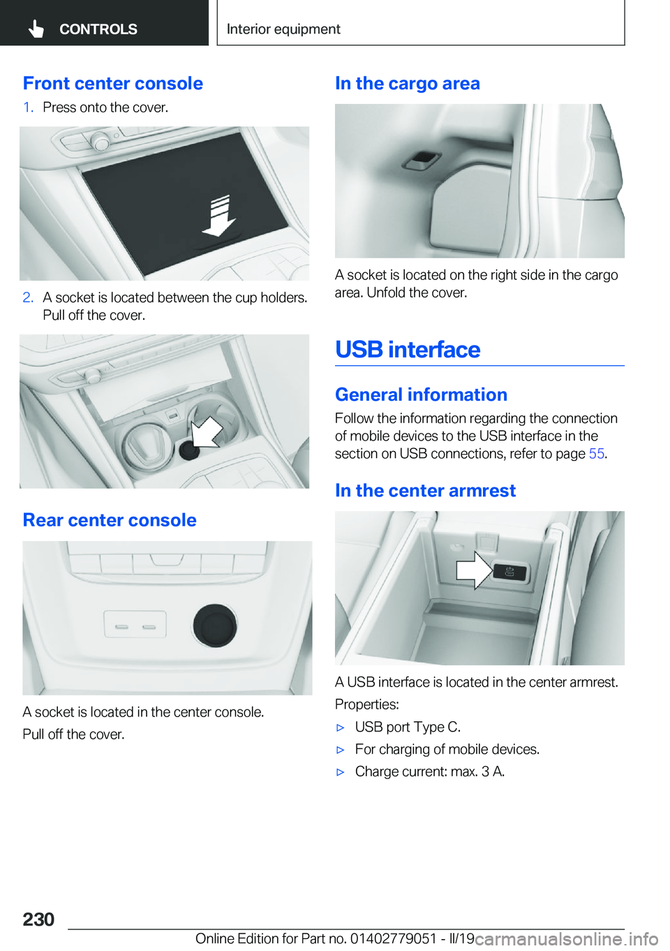BMW 3 SERIES 2019  Owners Manual �F�r�o�n�t��c�e�n�t�e�r��c�o�n�s�o�l�e�1�.�P�r�e�s�s��o�n�t�o��t�h�e��c�o�v�e�r�.�2�.�A��s�o�c�k�e�t��i�s��l�o�c�a�t�e�d��b�e�t�w�e�e�n��t�h�e��c�u�p��h�o�l�d�e�r�s�.�P�u�l�l��o�f�f��t�h