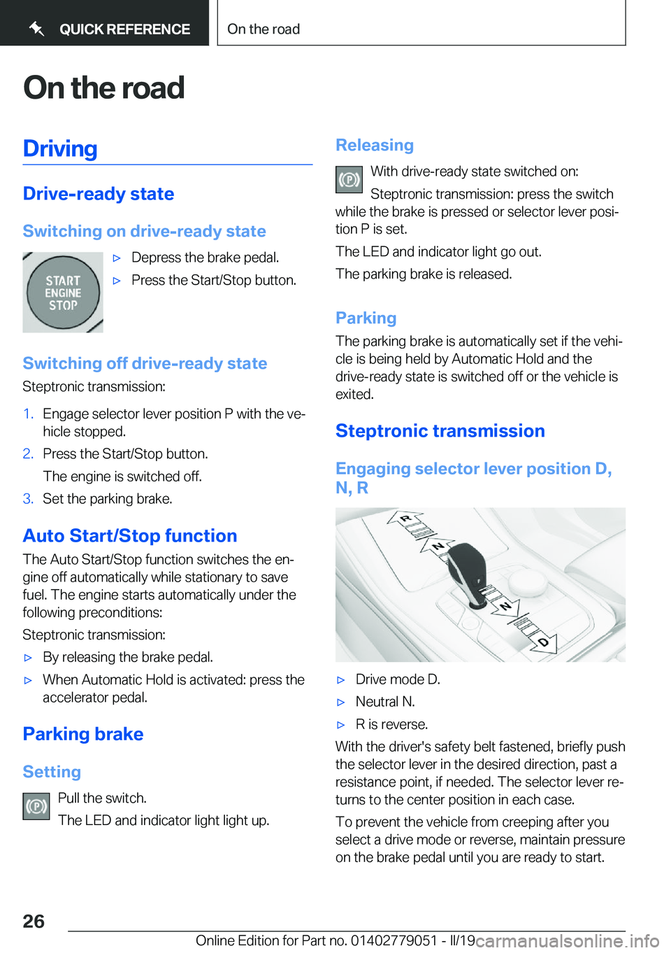 BMW 3 SERIES 2019 Owners Manual �O�n��t�h�e��r�o�a�d�D�r�i�v�i�n�g
�D�r�i�v�e�-�r�e�a�d�y��s�t�a�t�e
�S�w�i�t�c�h�i�n�g��o�n��d�r�i�v�e�-�r�e�a�d�y��s�t�a�t�e
'x�D�e�p�r�e�s�s��t�h�e��b�r�a�k�e��p�e�d�a�l�.'x�P�r�e�