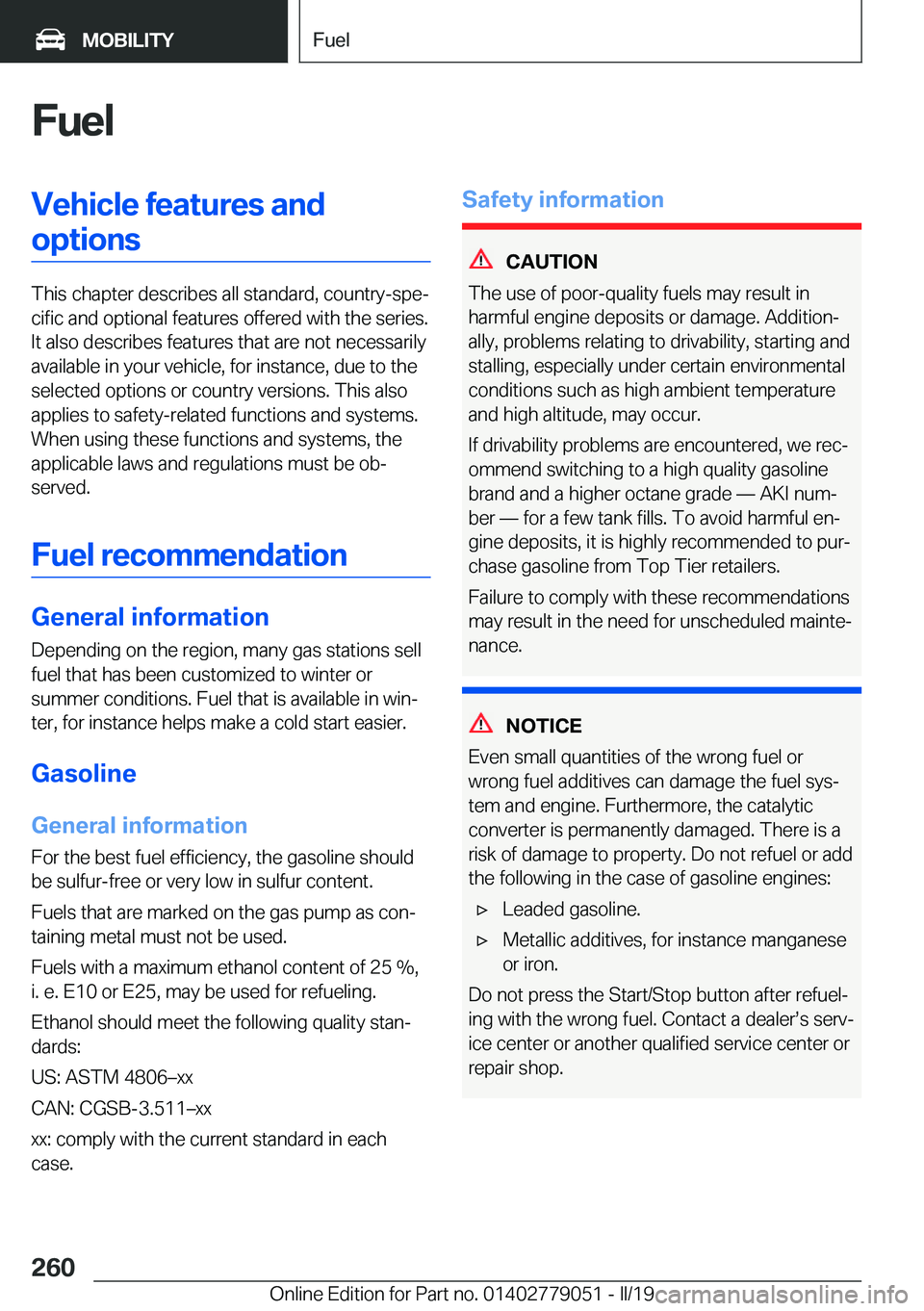 BMW 3 SERIES 2019  Owners Manual �F�u�e�l�V�e�h�i�c�l�e��f�e�a�t�u�r�e�s��a�n�d�o�p�t�i�o�n�s
�T�h�i�s��c�h�a�p�t�e�r��d�e�s�c�r�i�b�e�s��a�l�l��s�t�a�n�d�a�r�d�,��c�o�u�n�t�r�y�-�s�p�ej�c�i�f�i�c��a�n�d��o�p�t�i�o�n�a�l��