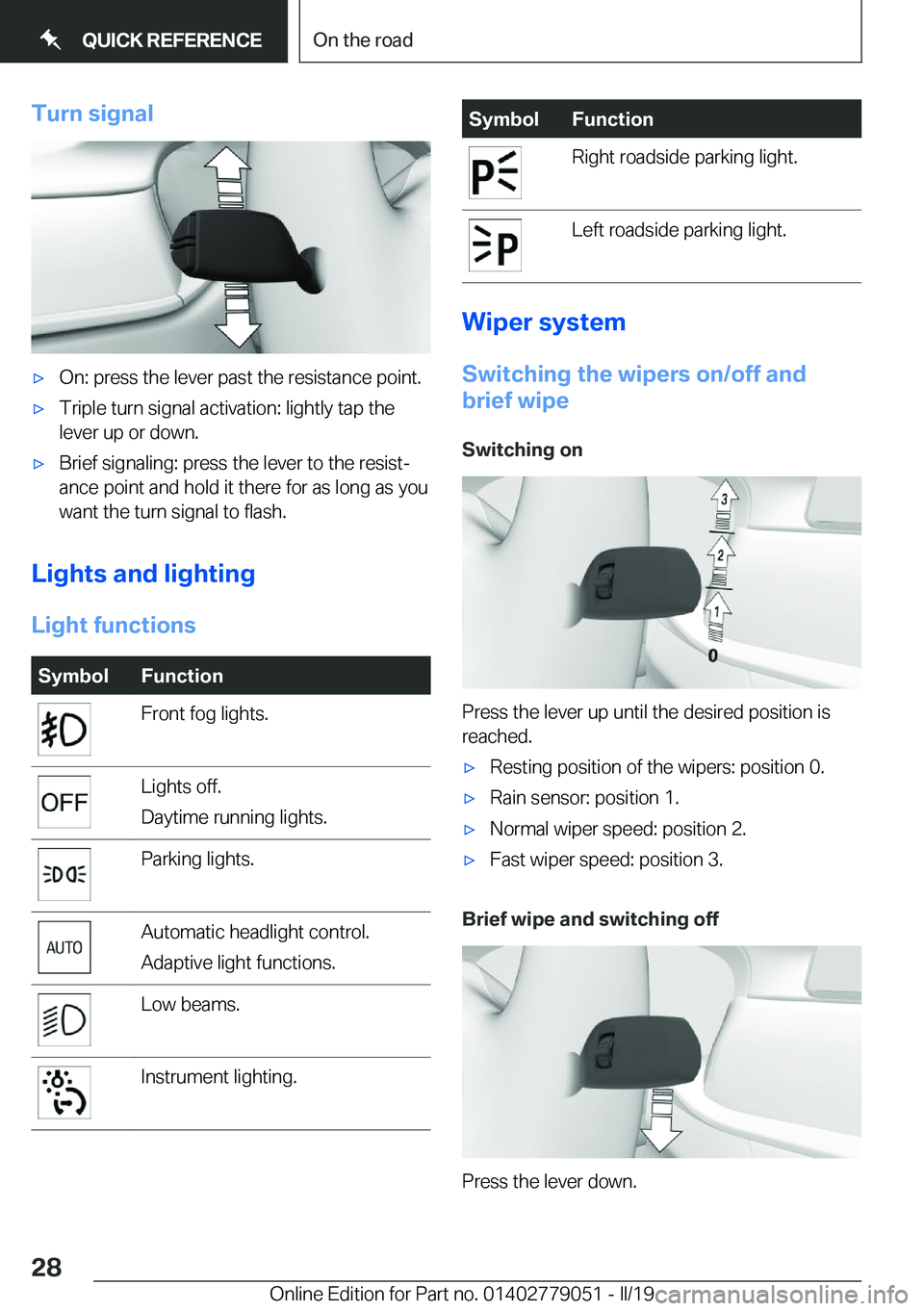 BMW 3 SERIES 2019 Owners Manual �T�u�r�n��s�i�g�n�a�l'x�O�n�:��p�r�e�s�s��t�h�e��l�e�v�e�r��p�a�s�t��t�h�e��r�e�s�i�s�t�a�n�c�e��p�o�i�n�t�.'x�T�r�i�p�l�e��t�u�r�n��s�i�g�n�a�l��a�c�t�i�v�a�t�i�o�n�:��l�i�g�h�t�l