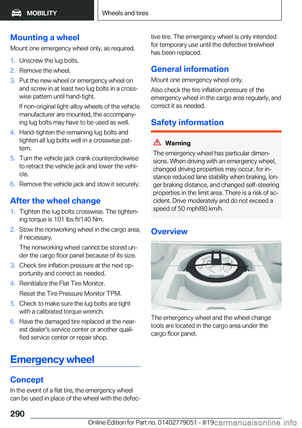 BMW 3 SERIES 2019  Owners Manual �M�o�u�n�t�i�n�g��a��w�h�e�e�l
�M�o�u�n�t��o�n�e��e�m�e�r�g�e�n�c�y��w�h�e�e�l��o�n�l�y�,��a�s��r�e�q�u�i�r�e�d�.�1�.�U�n�s�c�r�e�w��t�h�e��l�u�g��b�o�l�t�s�.�2�.�R�e�m�o�v�e��t�h�e��w�h�