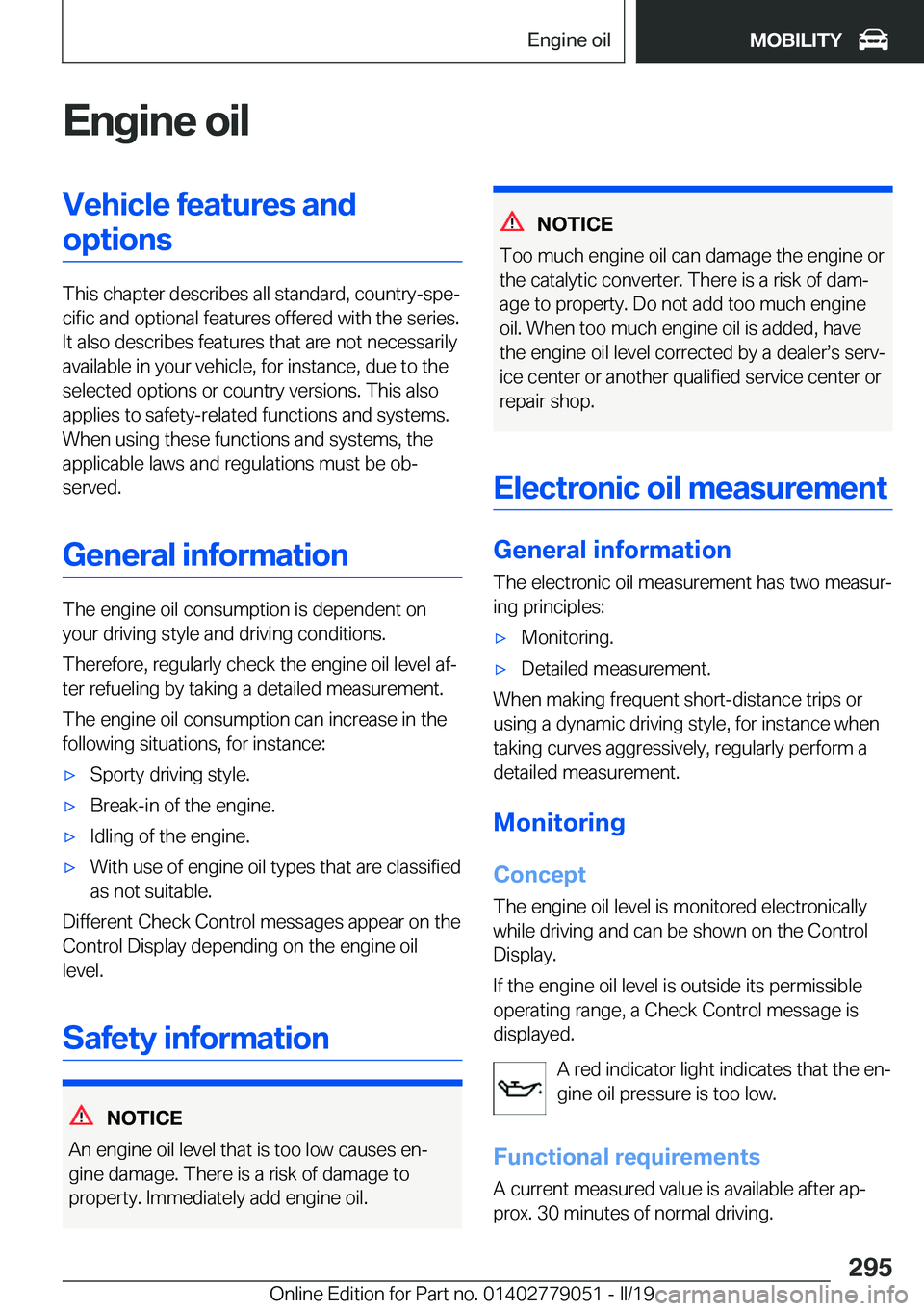 BMW 3 SERIES 2019  Owners Manual �E�n�g�i�n�e��o�i�l�V�e�h�i�c�l�e��f�e�a�t�u�r�e�s��a�n�d�o�p�t�i�o�n�s
�T�h�i�s��c�h�a�p�t�e�r��d�e�s�c�r�i�b�e�s��a�l�l��s�t�a�n�d�a�r�d�,��c�o�u�n�t�r�y�-�s�p�ej�c�i�f�i�c��a�n�d��o�p�t�