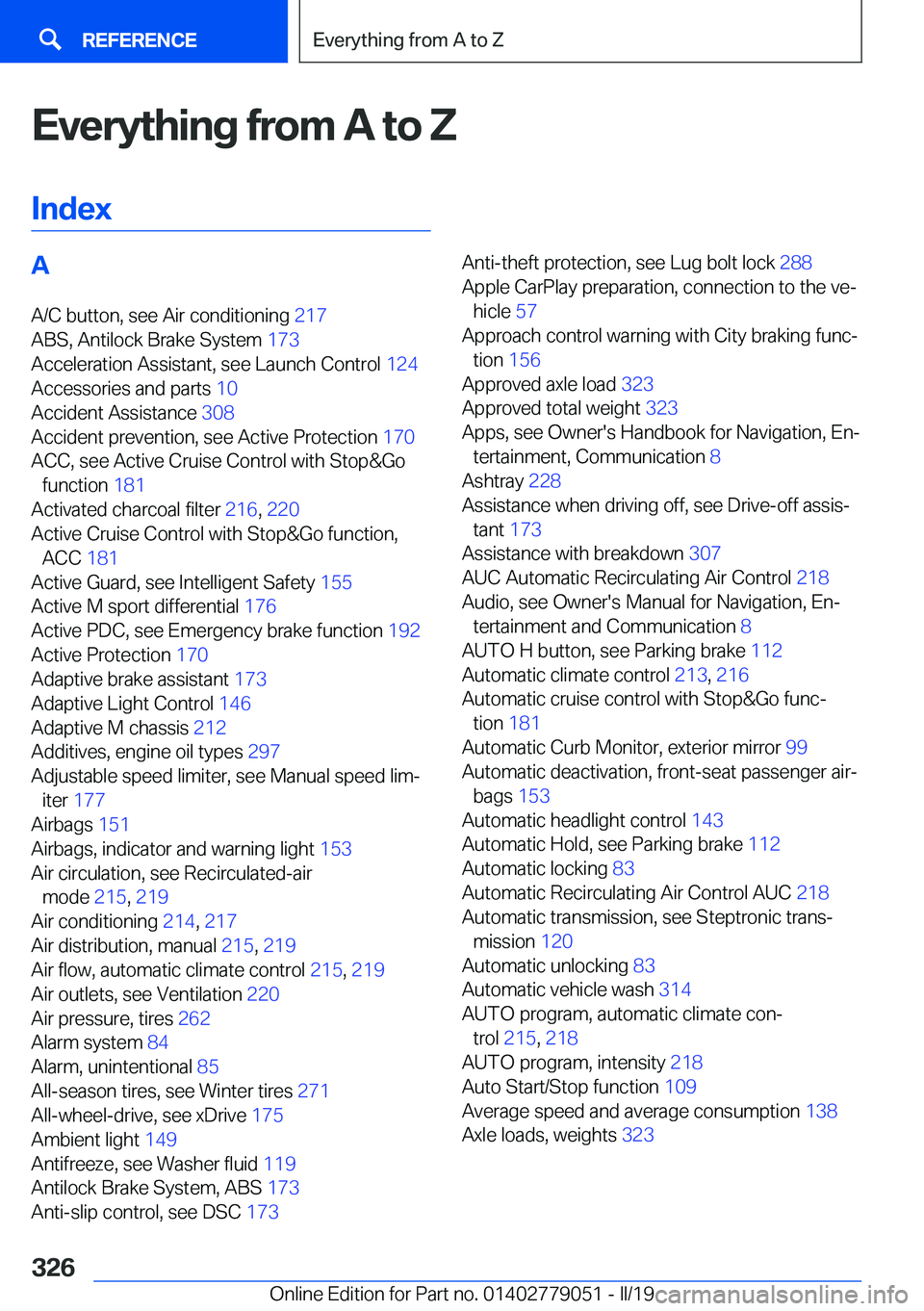 BMW 3 SERIES 2019  Owners Manual �E�v�e�r�y�t�h�i�n�g��f�r�o�m��A��t�o��Z�I�n�d�e�x�A �A�/�C��b�u�t�t�o�n�,��s�e�e��A�i�r��c�o�n�d�i�t�i�o�n�i�n�g� �2�1�7�
�A�B�S�,��A�n�t�i�l�o�c�k��B�r�a�k�e��S�y�s�t�e�m� �1�7�3�
�A�