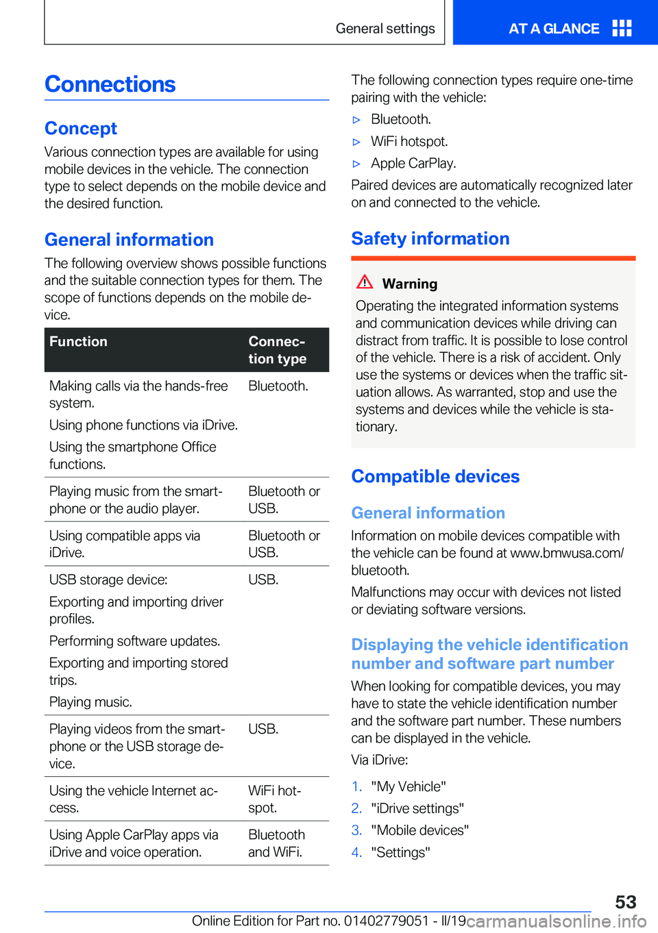 BMW 3 SERIES 2019 Workshop Manual �C�o�n�n�e�c�t�i�o�n�s
�C�o�n�c�e�p�t
�V�a�r�i�o�u�s��c�o�n�n�e�c�t�i�o�n��t�y�p�e�s��a�r�e��a�v�a�i�l�a�b�l�e��f�o�r��u�s�i�n�g
�m�o�b�i�l�e��d�e�v�i�c�e�s��i�n��t�h�e��v�e�h�i�c�l�e�.��T�