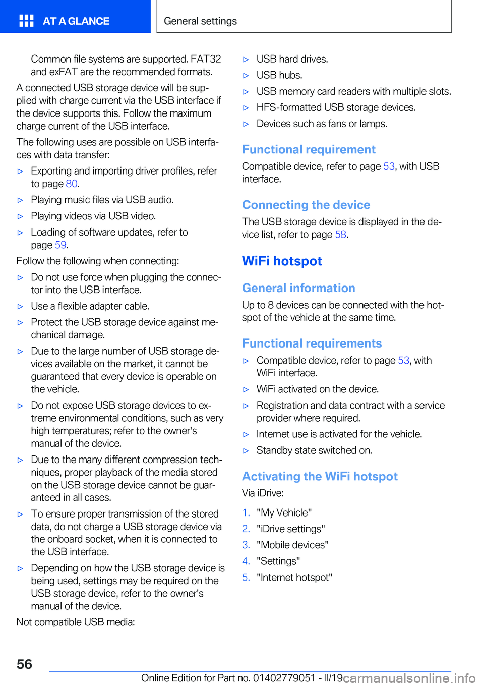 BMW 3 SERIES 2019 Workshop Manual �C�o�m�m�o�n��f�i�l�e��s�y�s�t�e�m�s��a�r�e��s�u�p�p�o�r�t�e�d�.��F�A�T�3�2
�a�n�d��e�x�F�A�T��a�r�e��t�h�e��r�e�c�o�m�m�e�n�d�e�d��f�o�r�m�a�t�s�.
�A��c�o�n�n�e�c�t�e�d��U�S�B��s�t�o�r�a