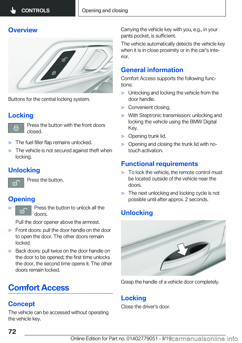 BMW 3 SERIES 2019 Manual PDF �O�v�e�r�v�i�e�w
�B�u�t�t�o�n�s��f�o�r��t�h�e��c�e�n�t�r�a�l��l�o�c�k�i�n�g��s�y�s�t�e�m�.
�L�o�c�k�i�n�g �P�r�e�s�s��t�h�e��b�u�t�t�o�n��w�i�t�h��t�h�e��f�r�o�n�t��d�o�o�r�s�c�l�o�s�e�d�.
