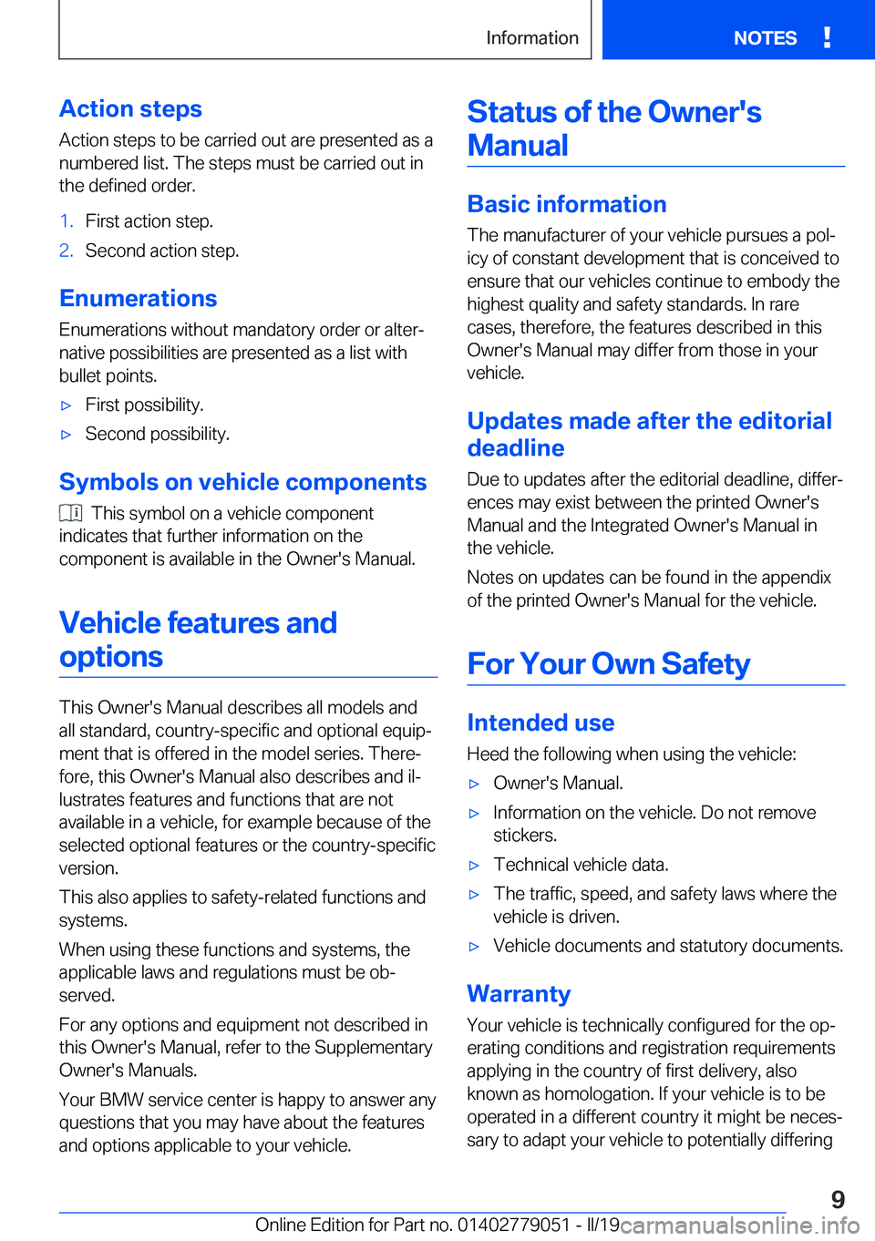 BMW 3 SERIES 2019  Owners Manual �A�c�t�i�o�n��s�t�e�p�s�A�c�t�i�o�n��s�t�e�p�s��t�o��b�e��c�a�r�r�i�e�d��o�u�t��a�r�e��p�r�e�s�e�n�t�e�d��a�s��a
�n�u�m�b�e�r�e�d��l�i�s�t�.��T�h�e��s�t�e�p�s��m�u�s�t��b�e��c�a�r�r�i�