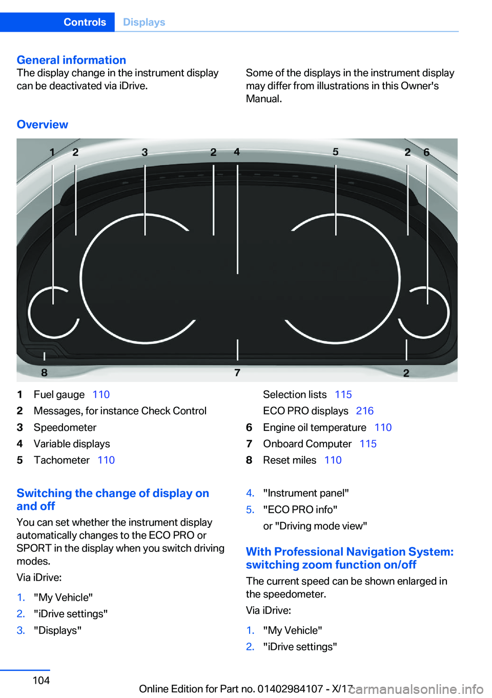 BMW 3 SERIES 2018  Owners Manual �G�e�n�e�r�a�l��i�n�f�o�r�m�a�t�i�o�n�T�h�e� �d�i�s�p�l�a�y� �c�h�a�n�g�e� �i�n� �t�h�e� �i�n�s�t�r�u�m�e�n�t� �d�i�s�p�l�a�y�c�a�n� �b�e� �d�e�a�c�t�i�v�a�t�e�d� �v�i�a� �i�D�r�i�v�e�.�S�o�m�e� �o�f